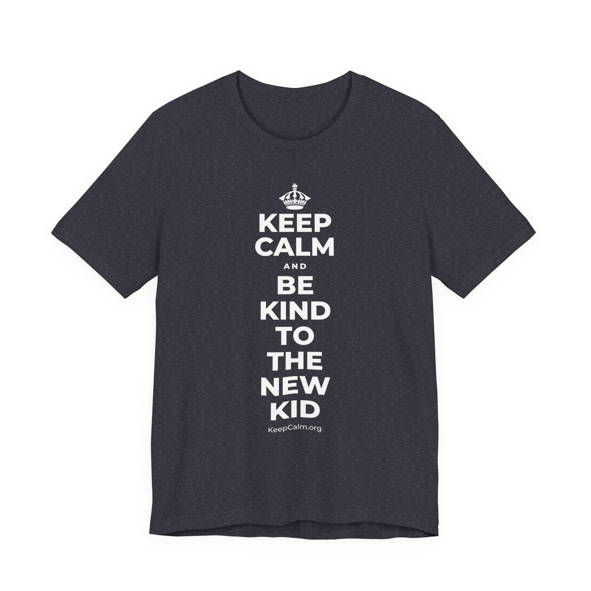 KEEP CALM AND BE KIND TO THE NEW KID T-Shirt (White–Asphalt)