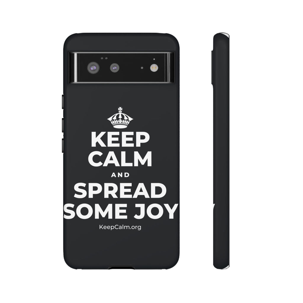 KEEP CALM AND SPREAD SOME JOY Phone Case (Dark)