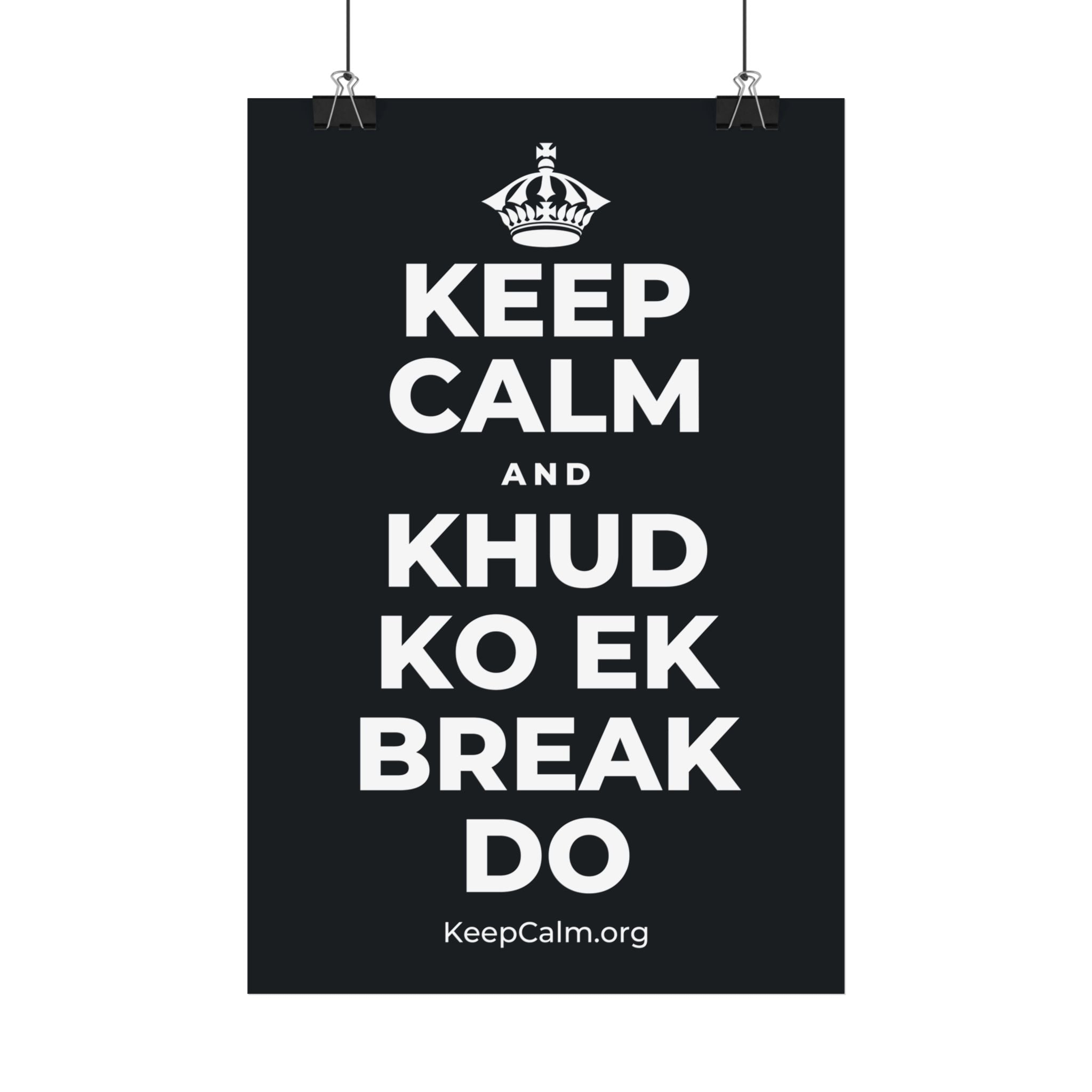 KEEP CALM AND KHUD KO EK BREAK DO Satin Poster (Dark)