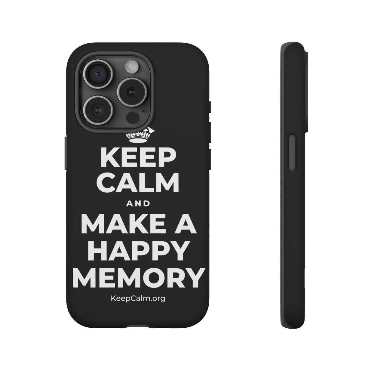 KEEP CALM AND MAKE A HAPPY MEMORY Phone Case