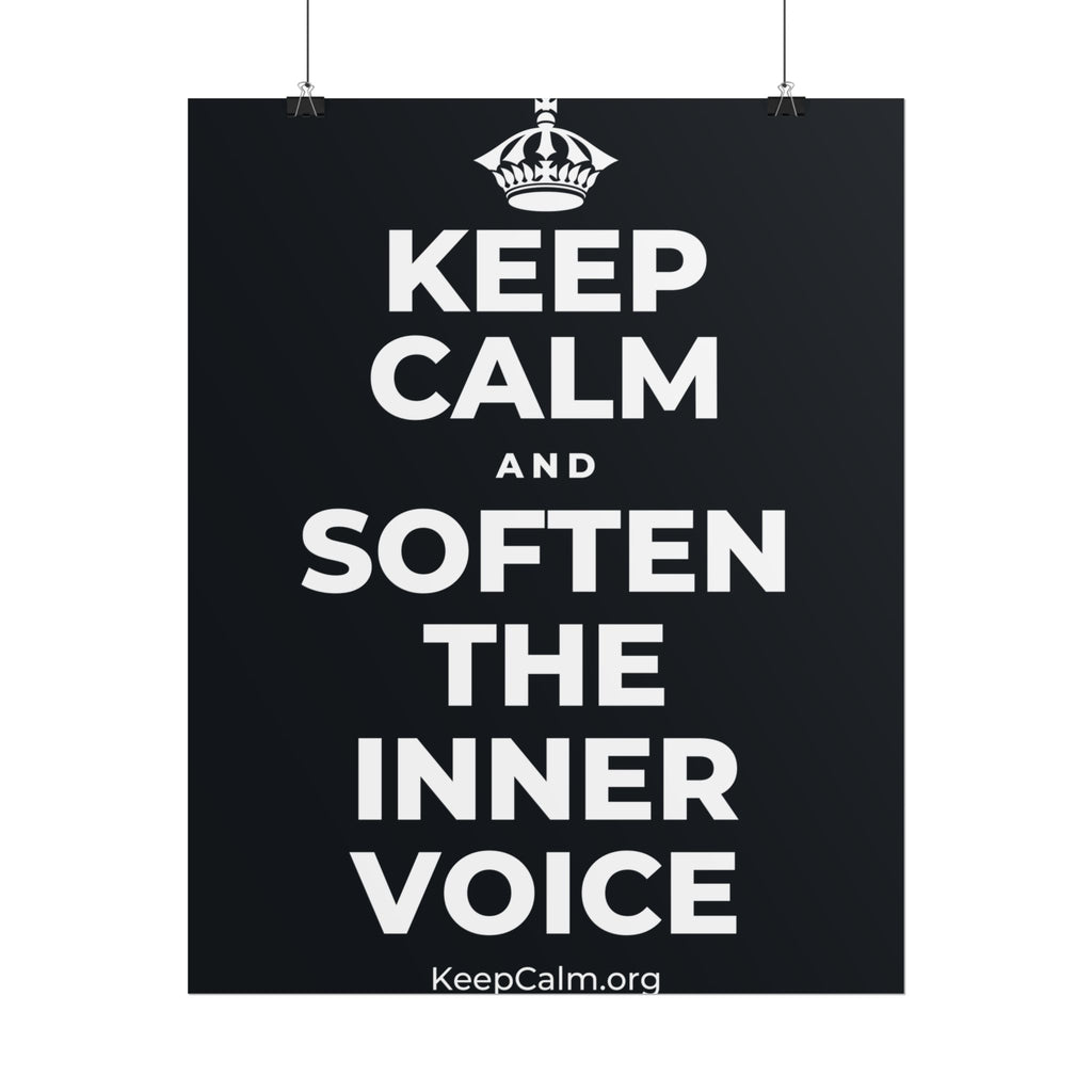 KEEP CALM AND SOFTEN THE INNER VOICE Poster (Dark)