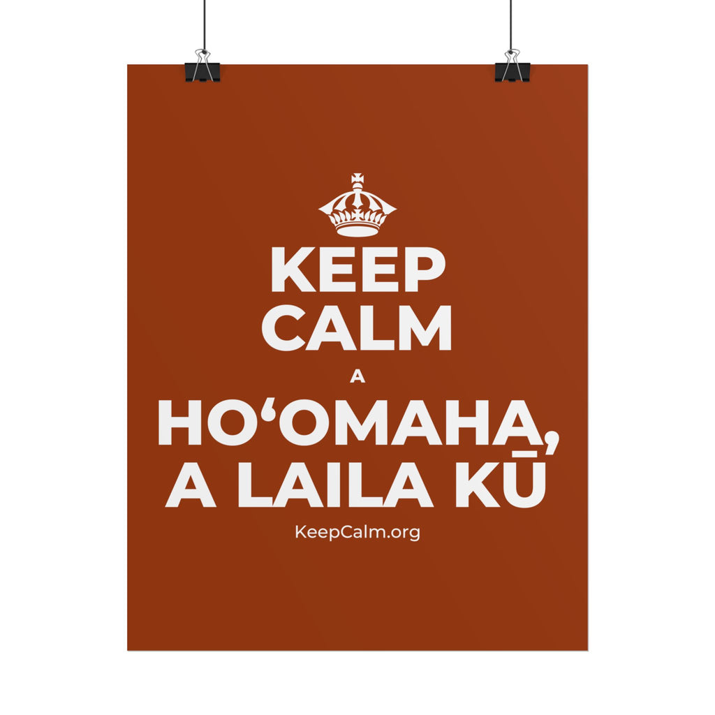 KEEP CALM A HOʻOMAHA, A LAILA KŪ Poster