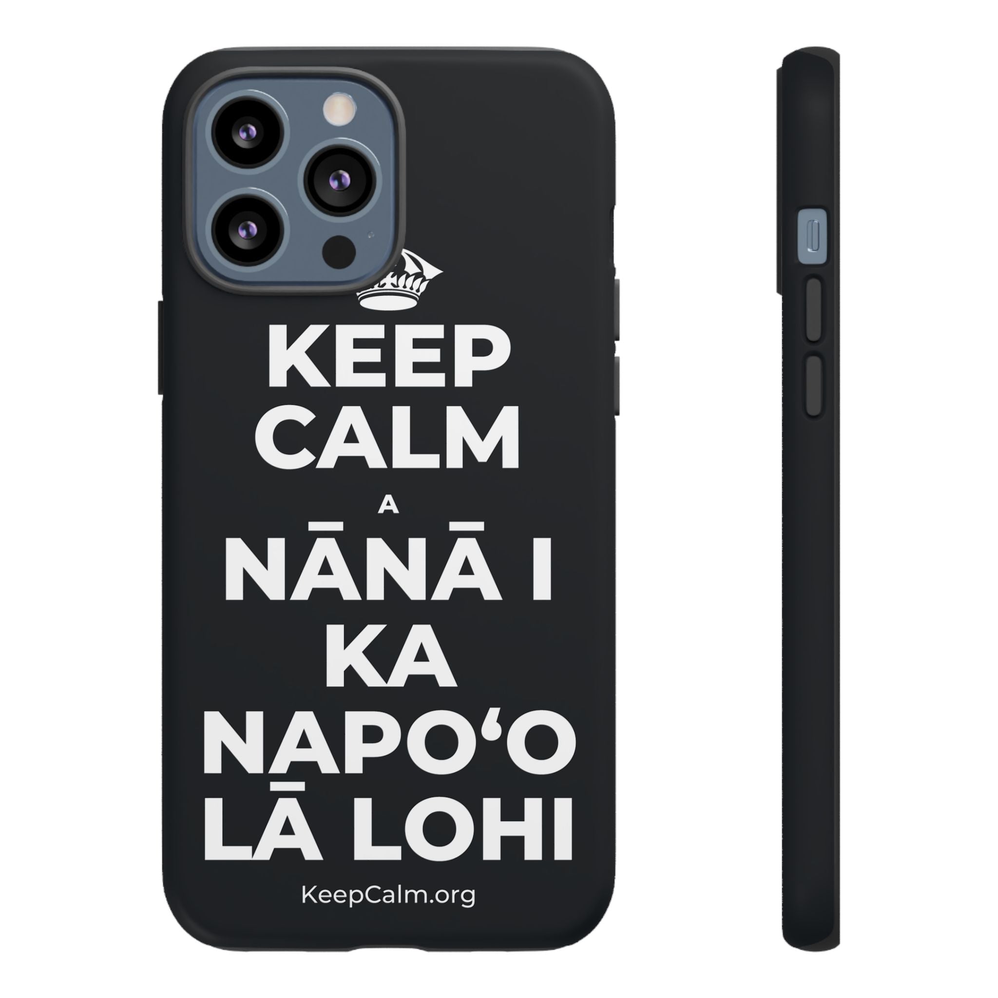 KEEP CALM A NĀNĀ I KA NAPOʻO LĀ LOHI Phone Case (Dark)