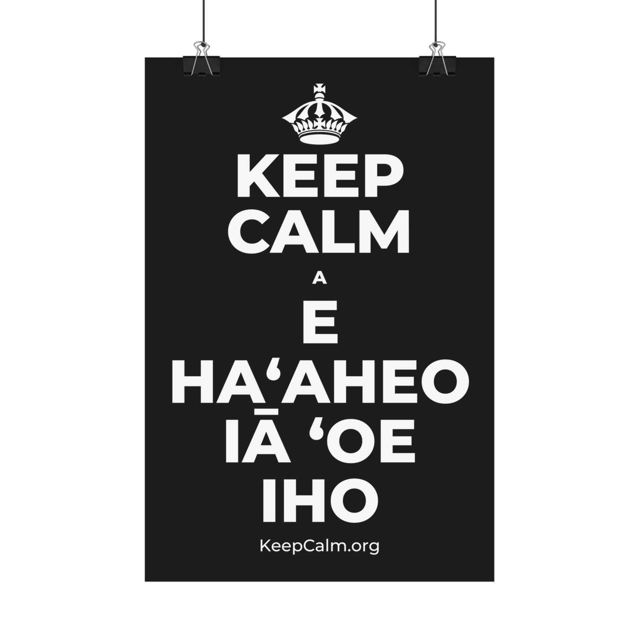 KEEP CALM A E HAʻAHEO IĀ ʻOE IHO Satin Poster