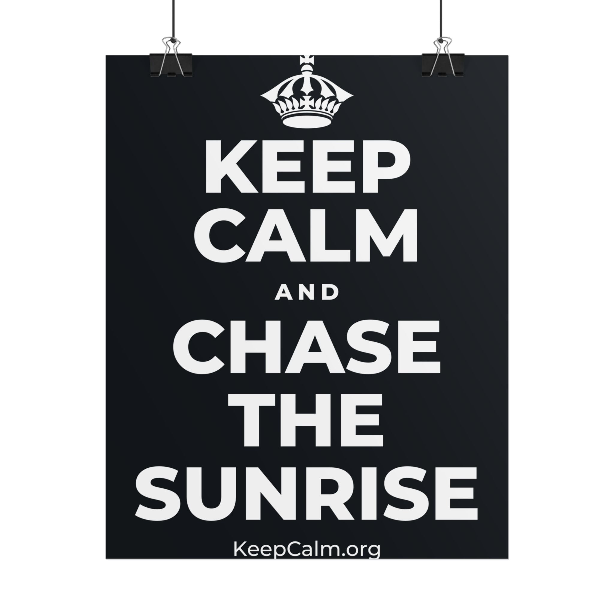 KEEP CALM AND CHASE THE SUNRISE Poster (Dark)