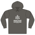 KEEP CALM AND HIGH FIVE SOMEONE Organic Hoodie Tee