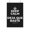 KEEP CALM Y DEJA QUE BASTE Satin Poster