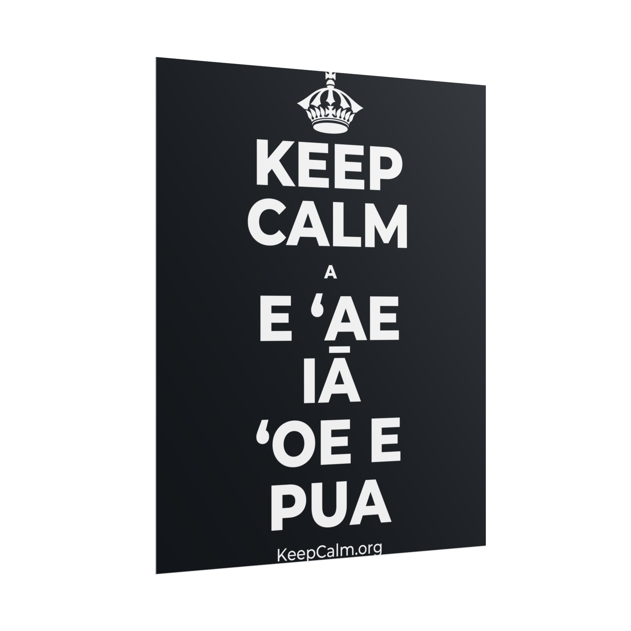 KEEP CALM A E ʻAE IĀ ʻOE E PUA Poster (Dark)