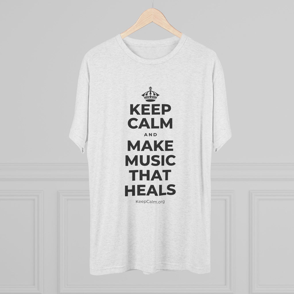 KEEP CALM AND MAKE MUSIC THAT HEALS Tri-Blend Tee