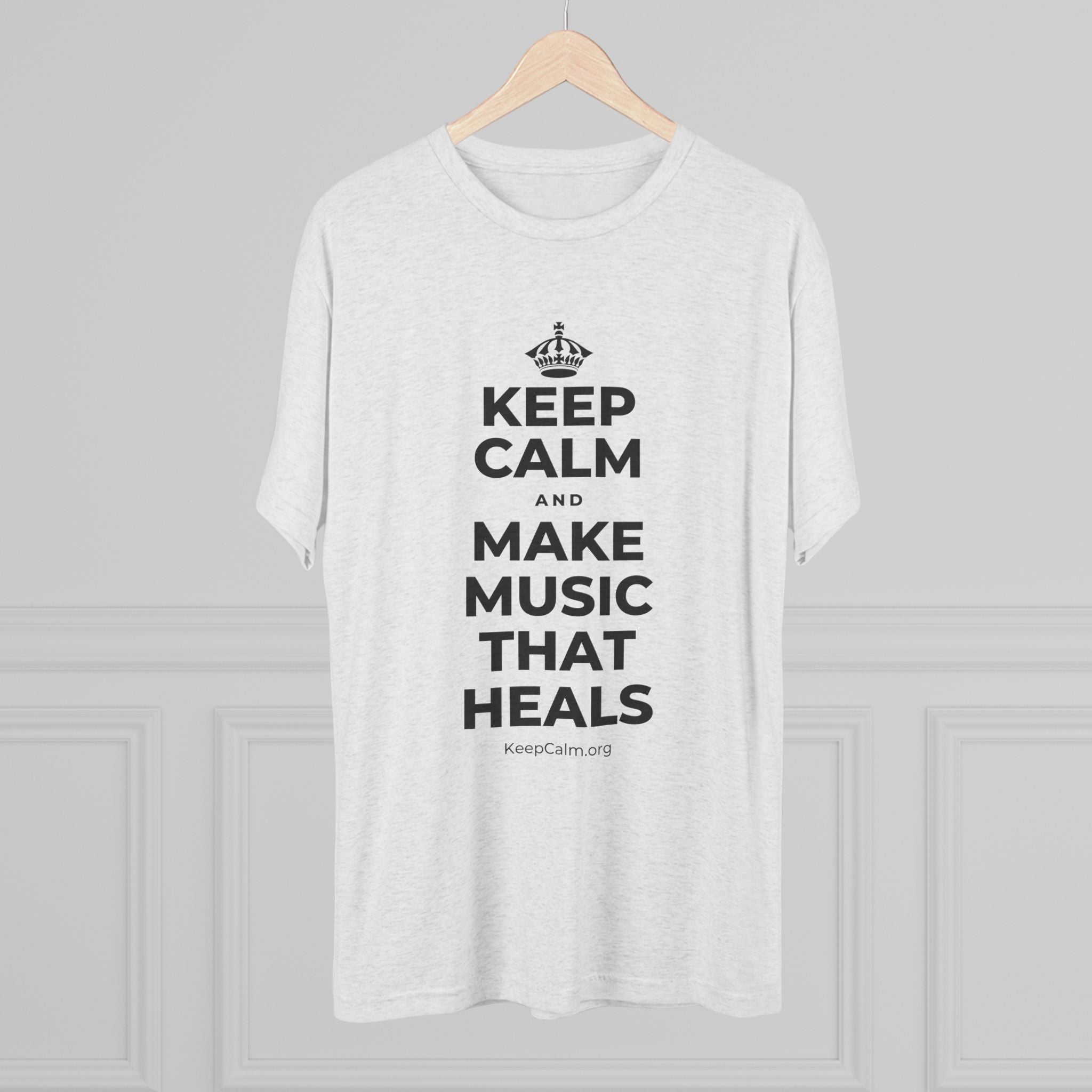 KEEP CALM AND MAKE MUSIC THAT HEALS Tri-Blend Tee