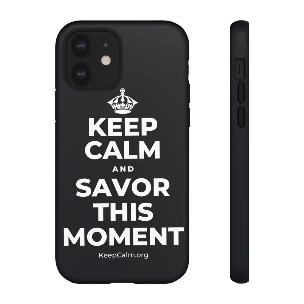 KEEP CALM AND SAVOR THIS MOMENT Phone Case (Dark)