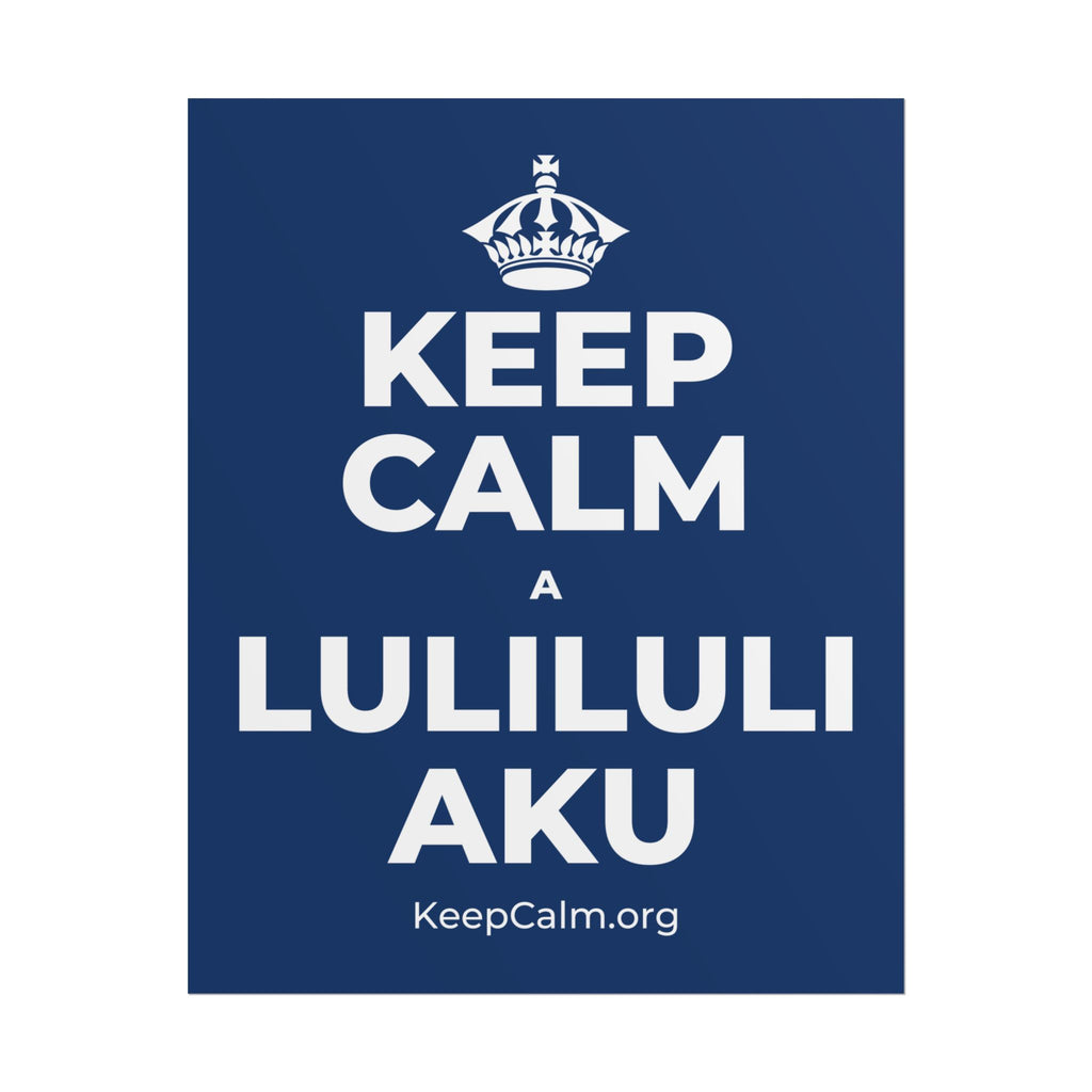 KEEP CALM A LULILULI AKU Poster