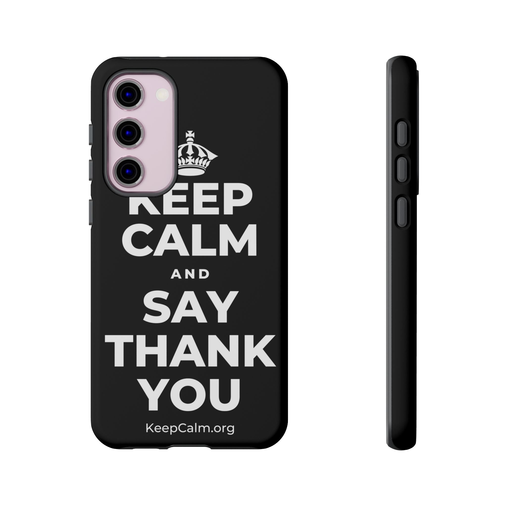 KEEP CALM AND SAY THANK YOU Phone Case
