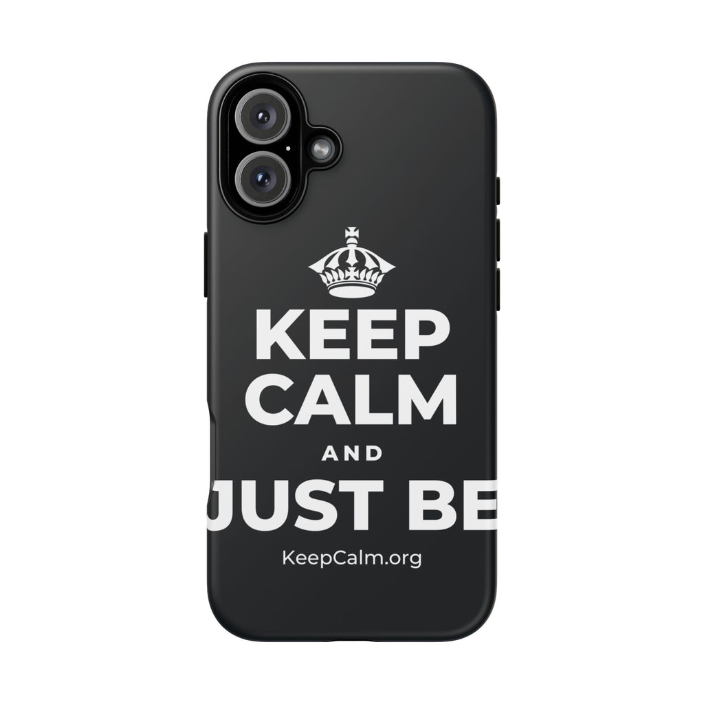 KEEP CALM AND JUST BE Phone Case (Dark)