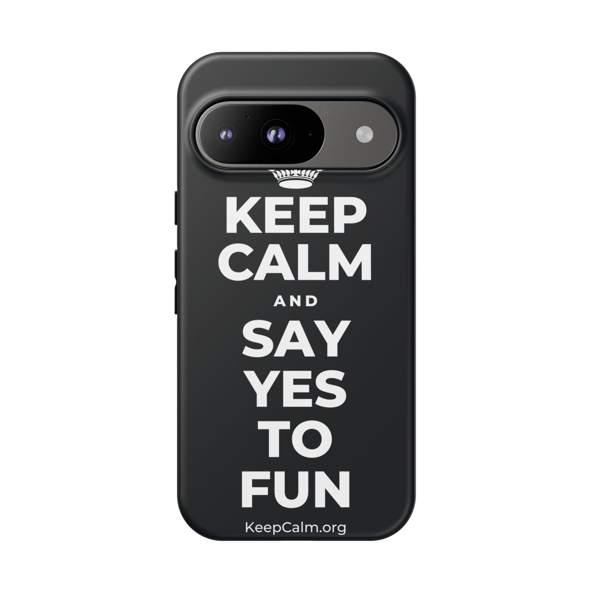 KEEP CALM AND SAY YES TO FUN Phone Case (Dark)
