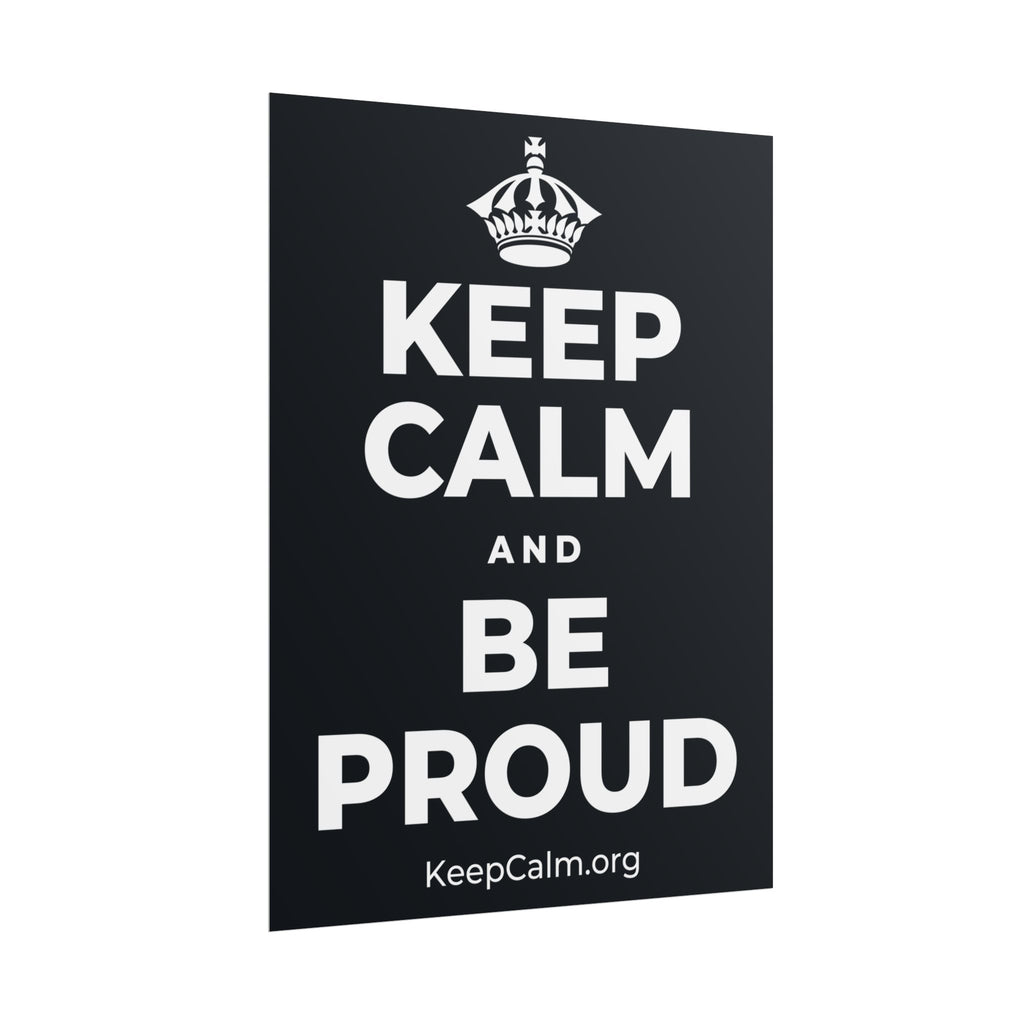 KEEP CALM AND BE PROUD Poster (Dark)