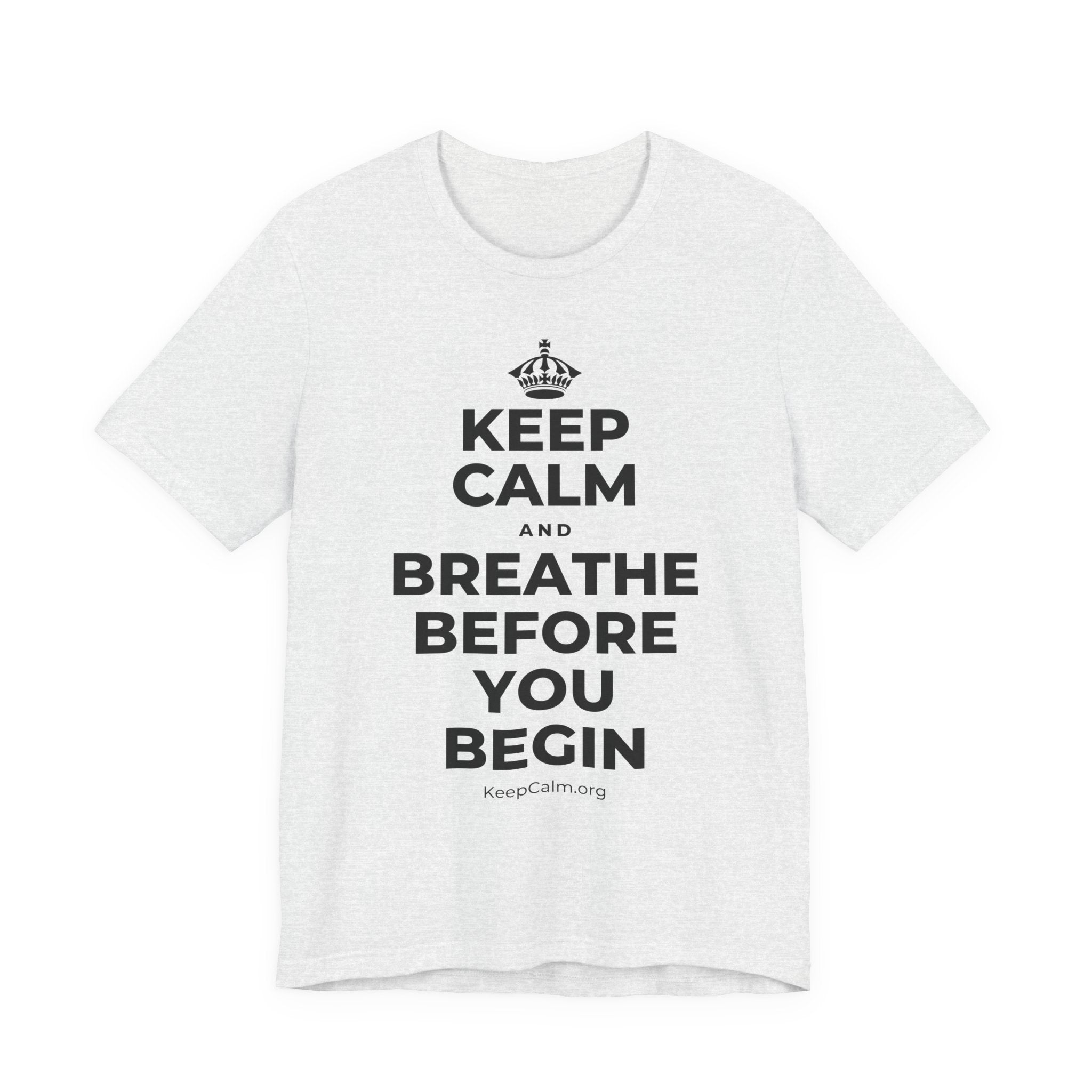 KEEP CALM AND BREATHE BEFORE YOU BEGIN T-Shirt (Soft Cream–Heather Mauve)