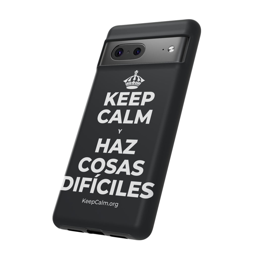 KEEP CALM Y HAZ COSAS DIFÍCILES Phone Case (Dark)