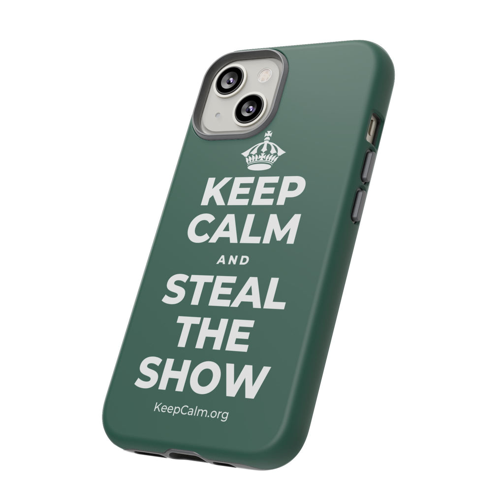 KEEP CALM AND STEAL THE SHOW Phone Case
