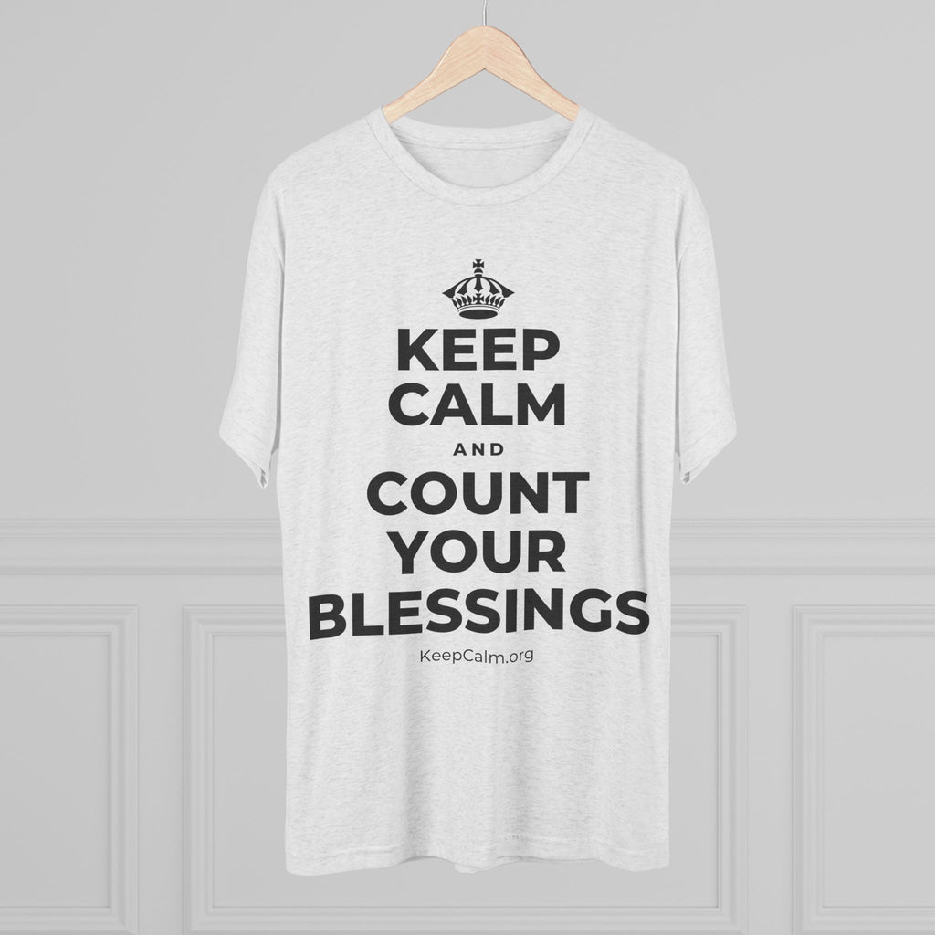 KEEP CALM AND COUNT YOUR BLESSINGS Tri-Blend Tee