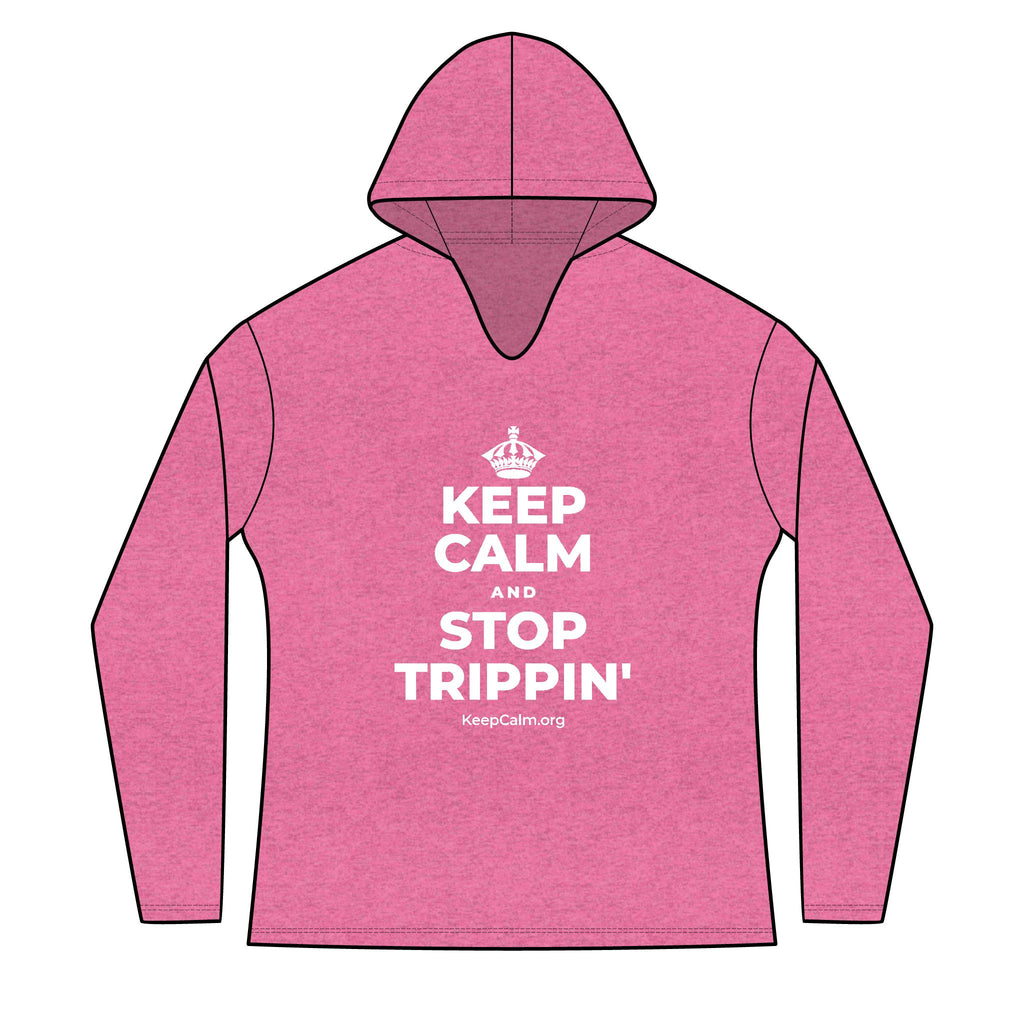 KEEP CALM AND STOP TRIPPIN' Women's Long Sleeve Hoodie