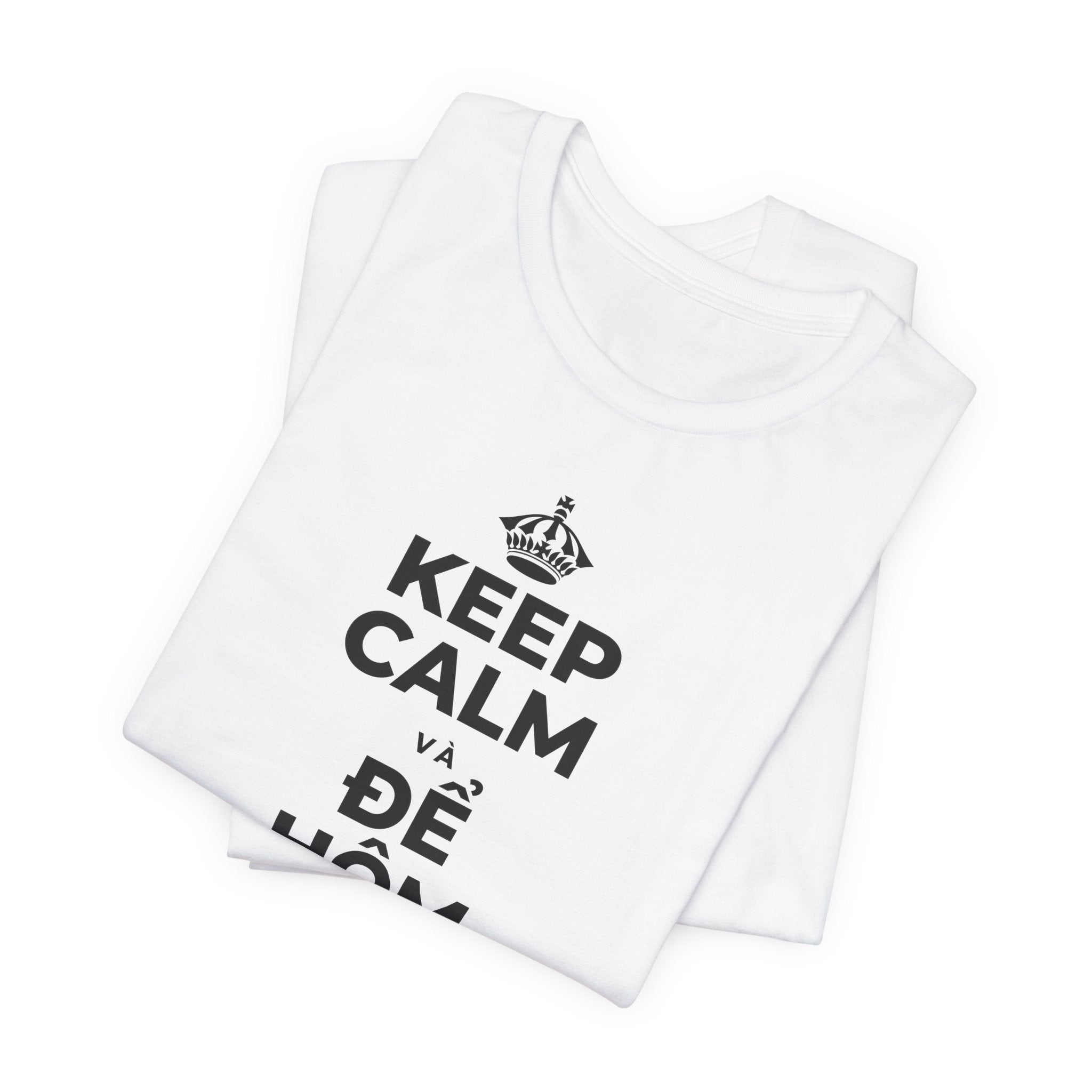 KEEP CALM VÀ ĐỂ HÔM NAY ĐƯỢC KHÓ T-Shirt (White–Asphalt)