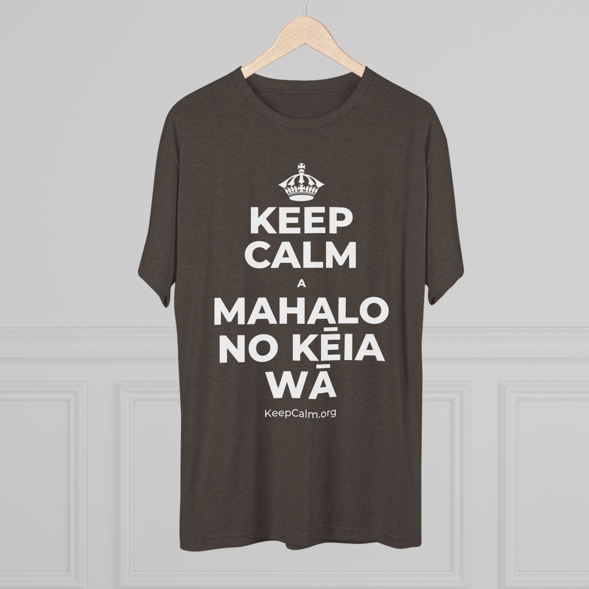 KEEP CALM A MAHALO NO KĒIA WĀ Tri-Blend Tee