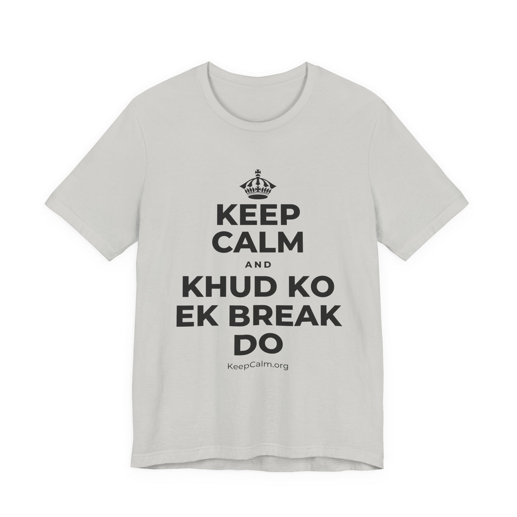 KEEP CALM AND KHUD KO EK BREAK DO T-Shirt (Baby Blue–Silver)