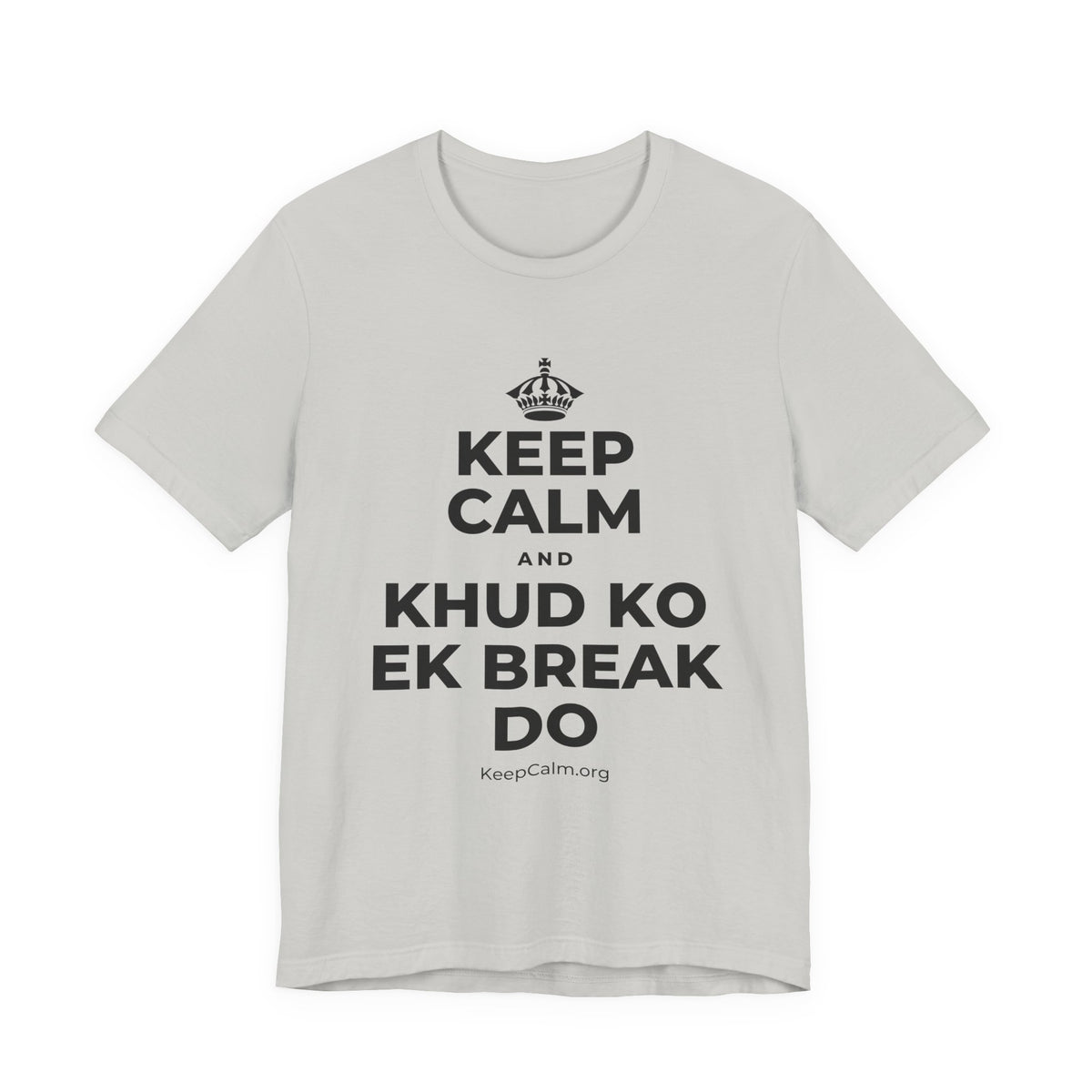 KEEP CALM AND KHUD KO EK BREAK DO T-Shirt (Baby Blue–Silver)