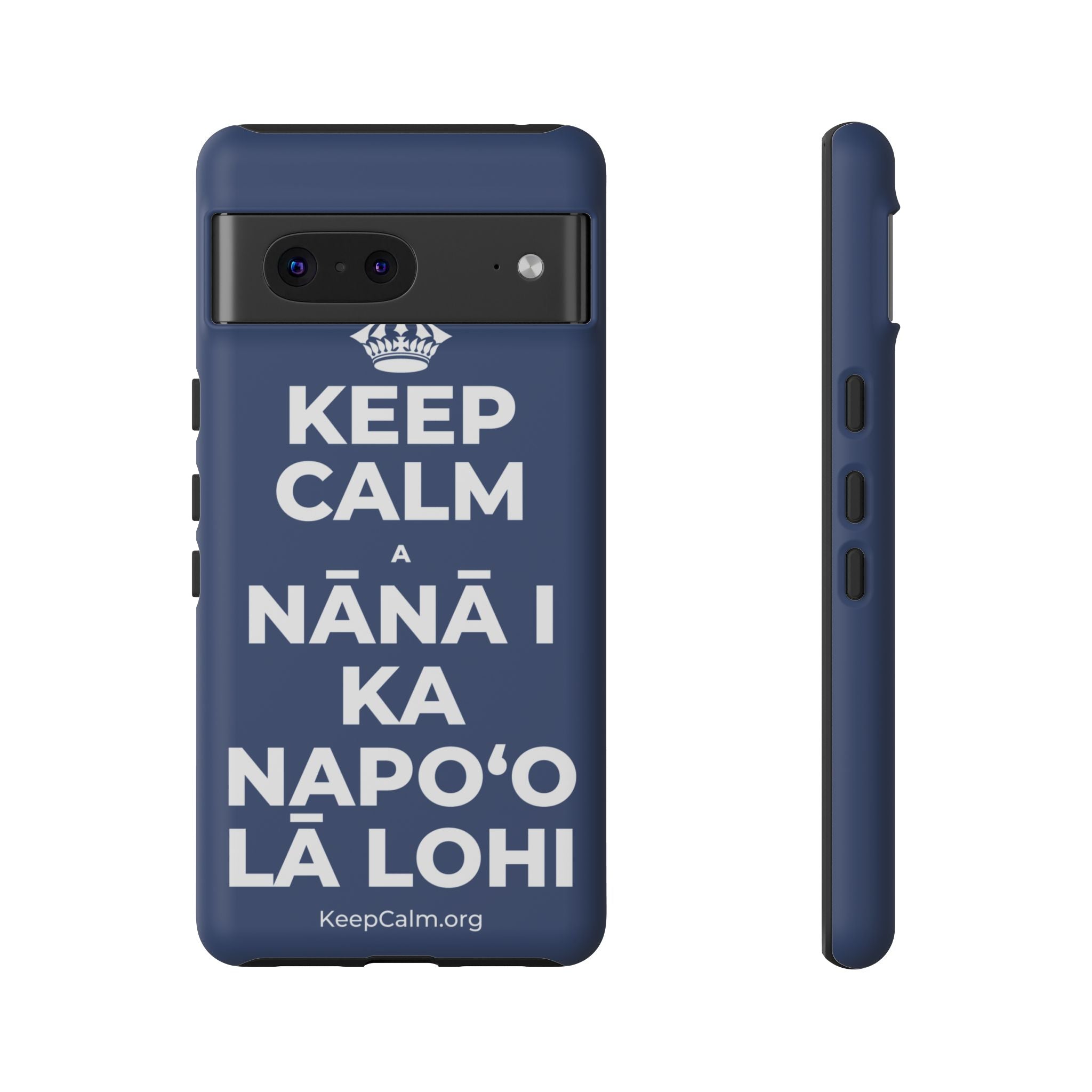 KEEP CALM A NĀNĀ I KA NAPOʻO LĀ LOHI Phone Case