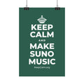 KEEP CALM AND MAKE SUNO MUSIC Satin Poster