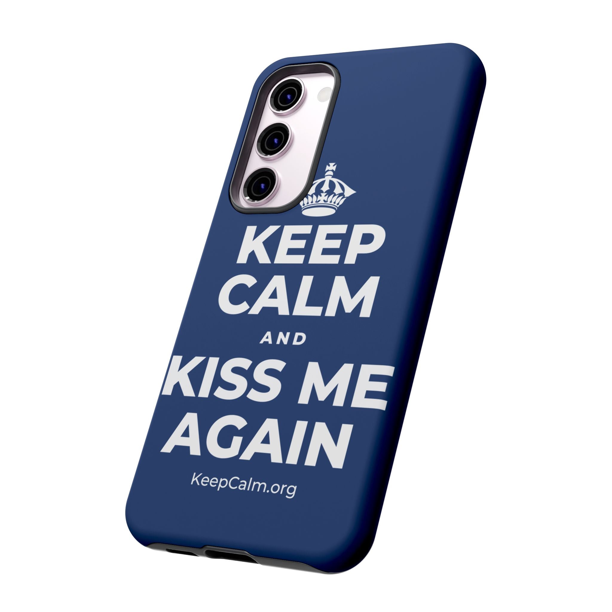 KEEP CALM AND KISS ME AGAIN Phone Case