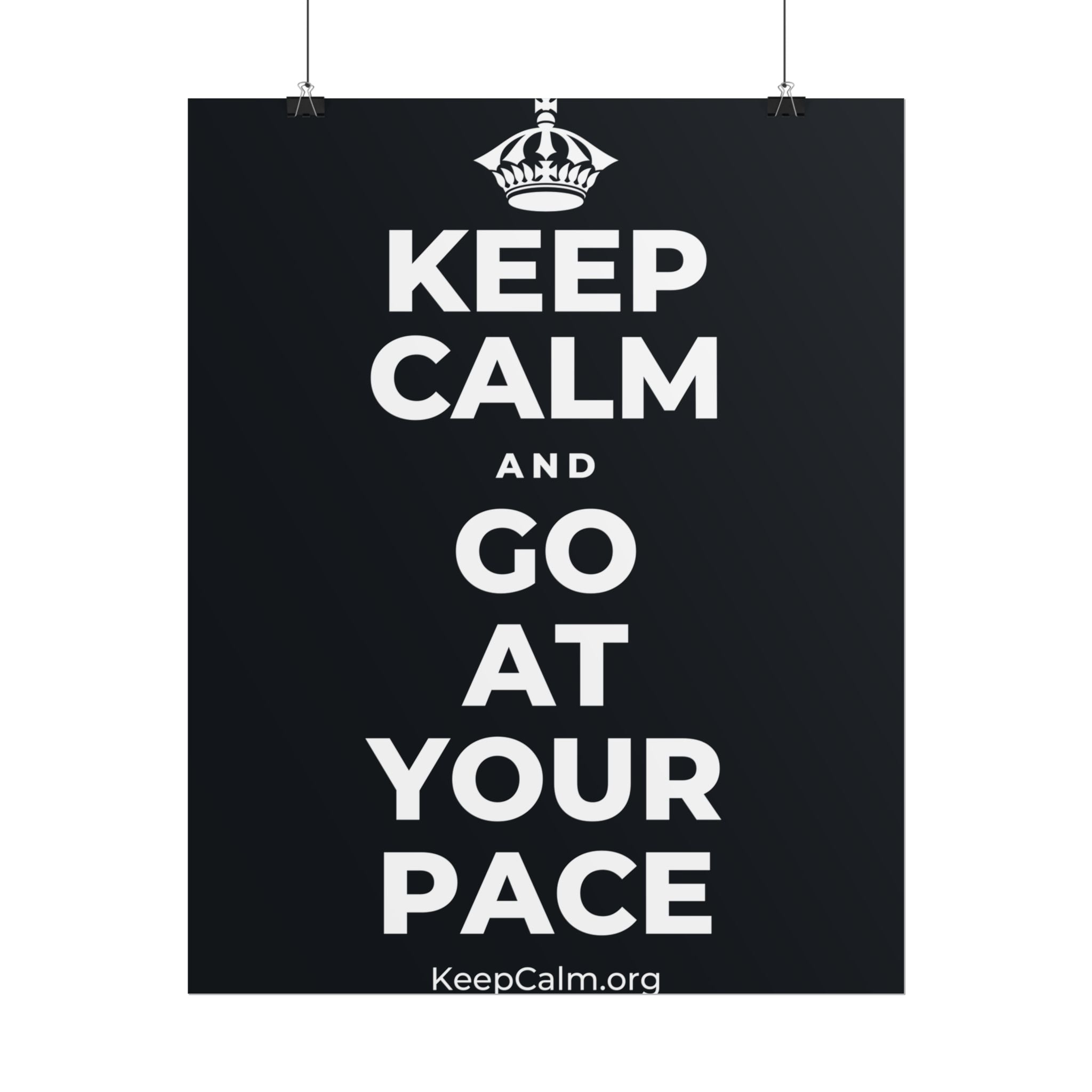 KEEP CALM AND GO AT YOUR PACE Poster (Dark)