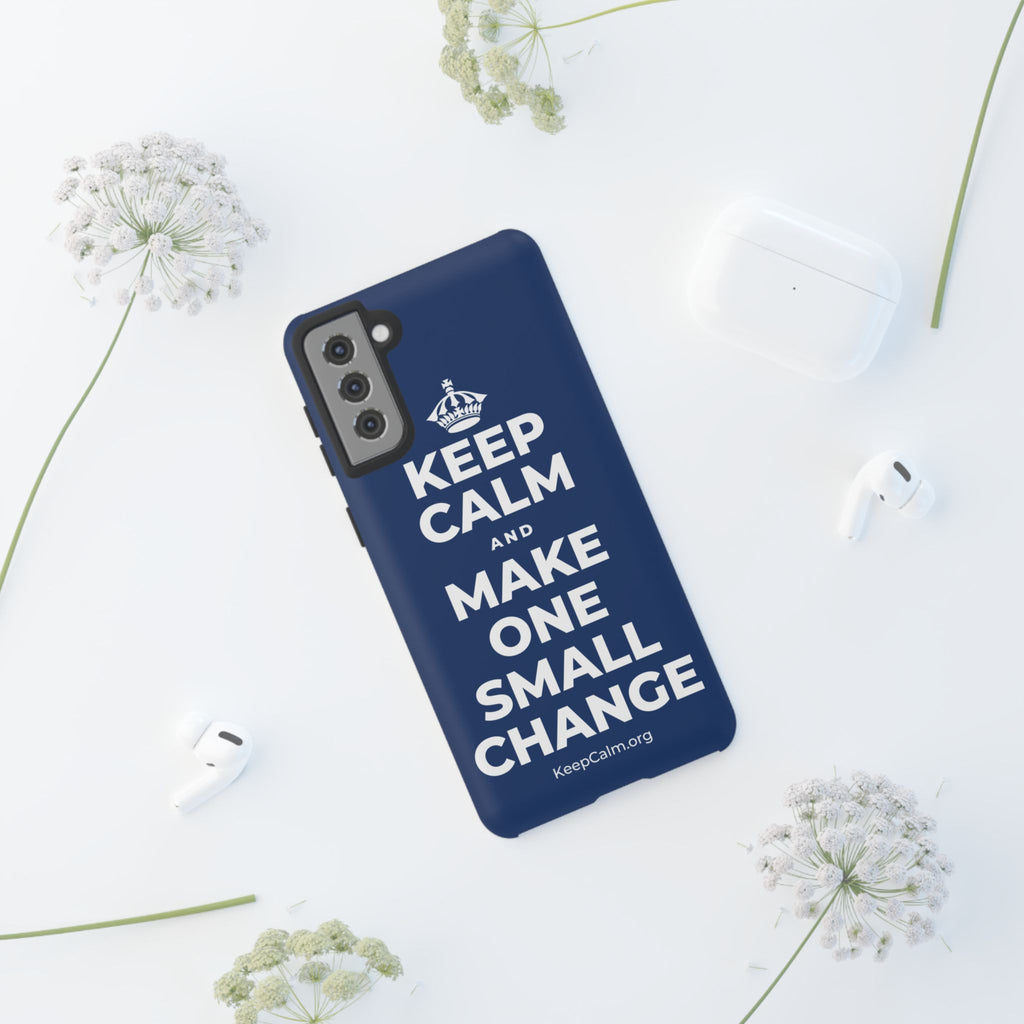 KEEP CALM AND MAKE ONE SMALL CHANGE Phone Case