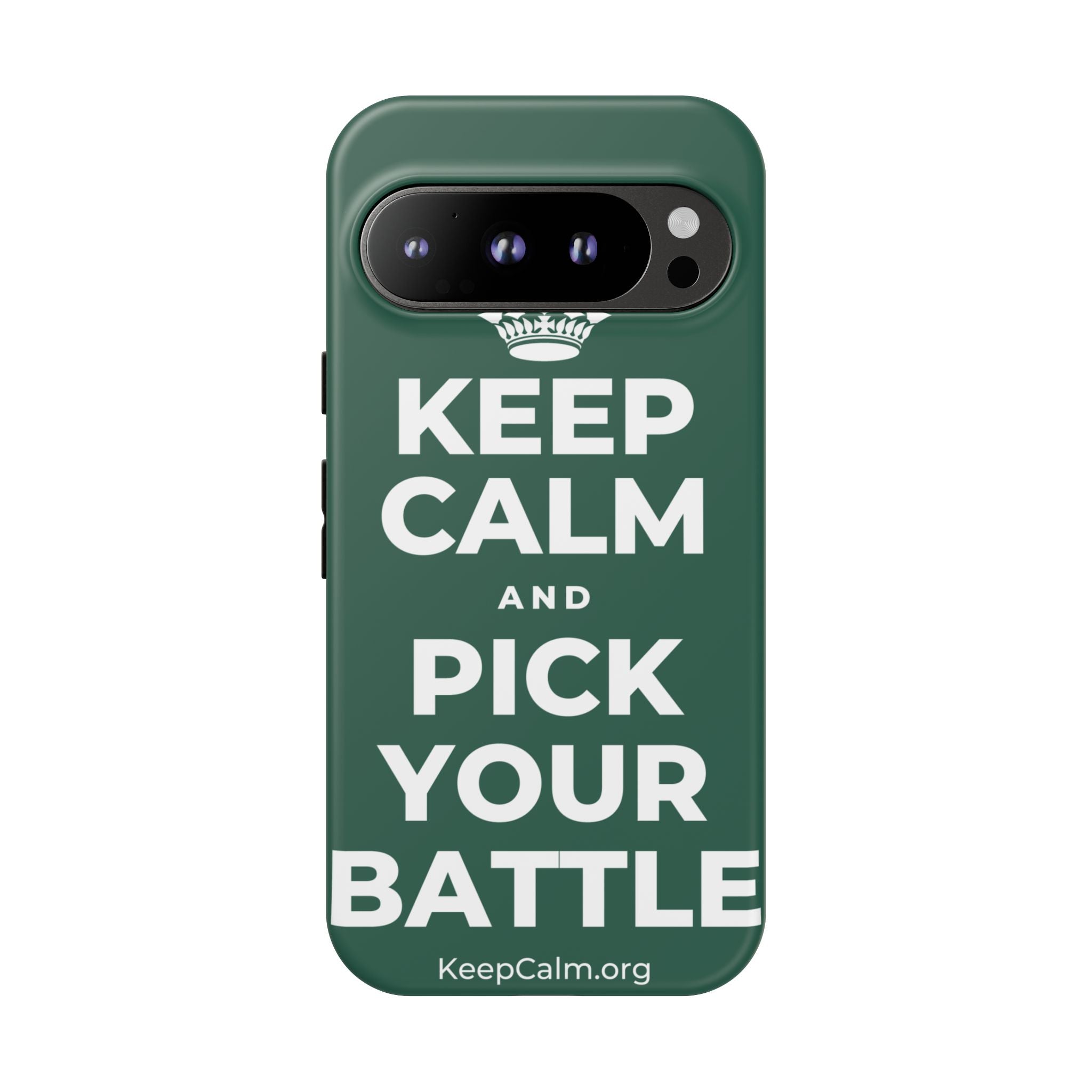 KEEP CALM AND PICK YOUR BATTLE Phone Case