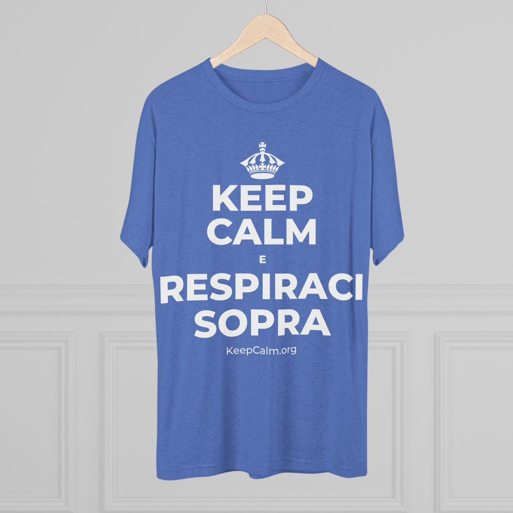 KEEP CALM E RESPIRACI SOPRA Tri-Blend Tee