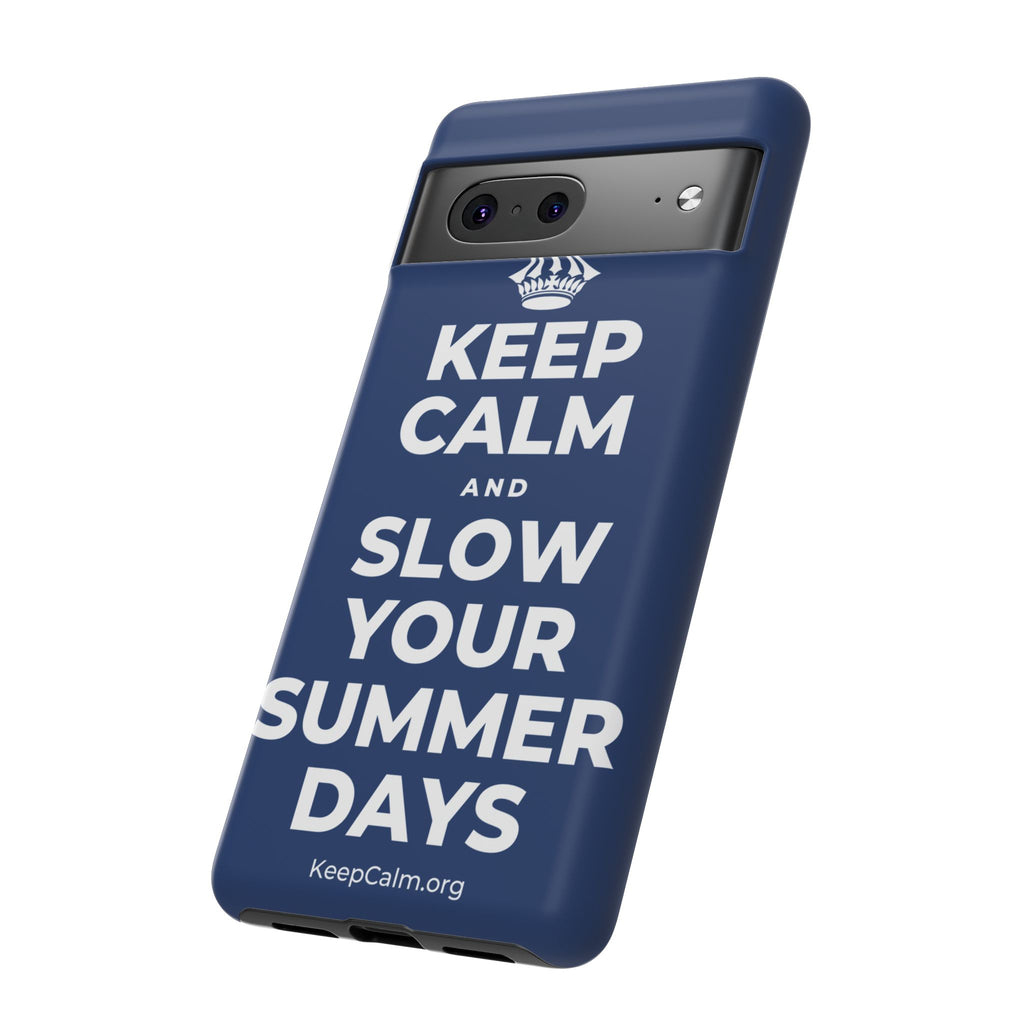 KEEP CALM AND SLOW YOUR SUMMER DAYS Phone Case
