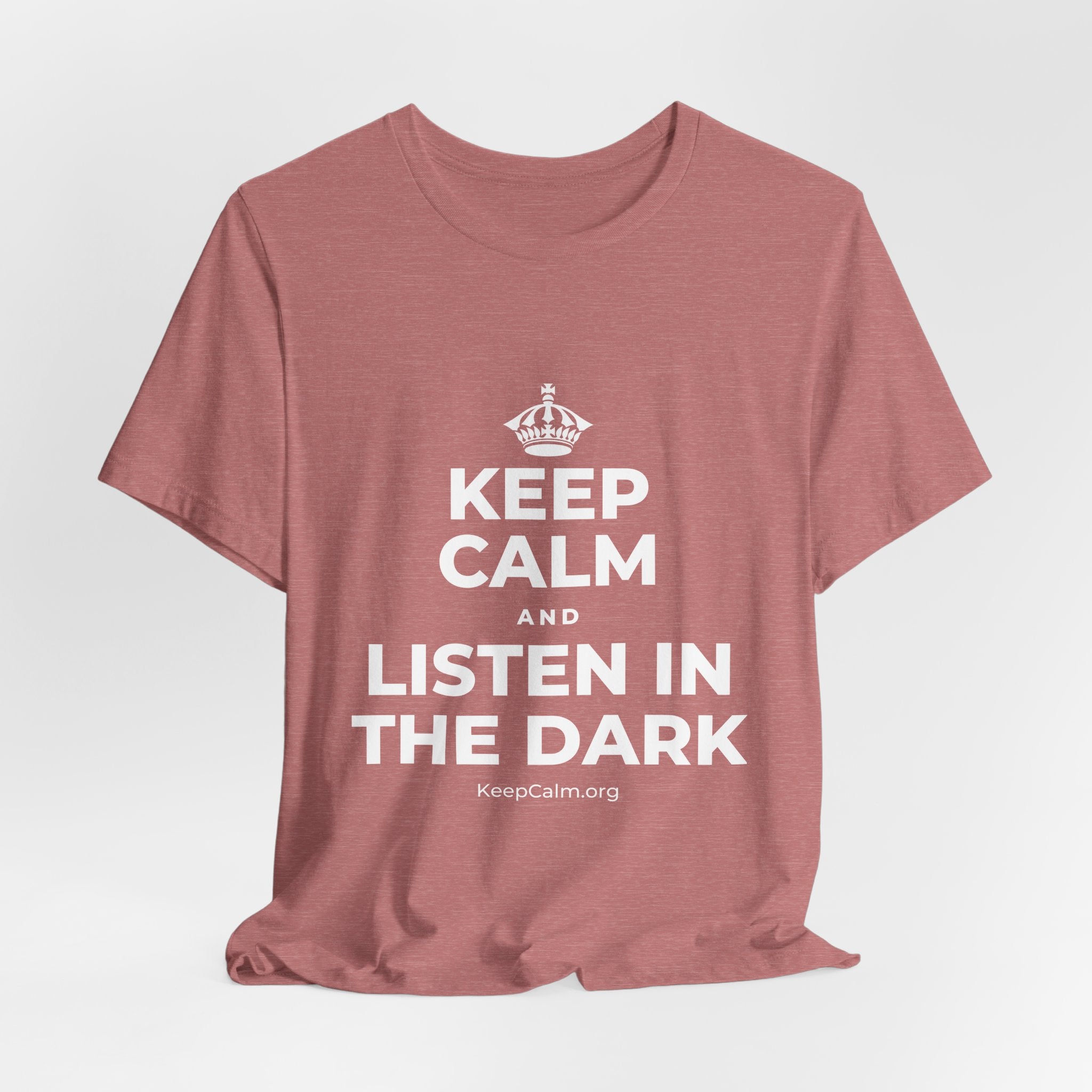 KEEP CALM AND LISTEN IN THE DARK T-Shirt (Soft Cream–Heather Mauve)