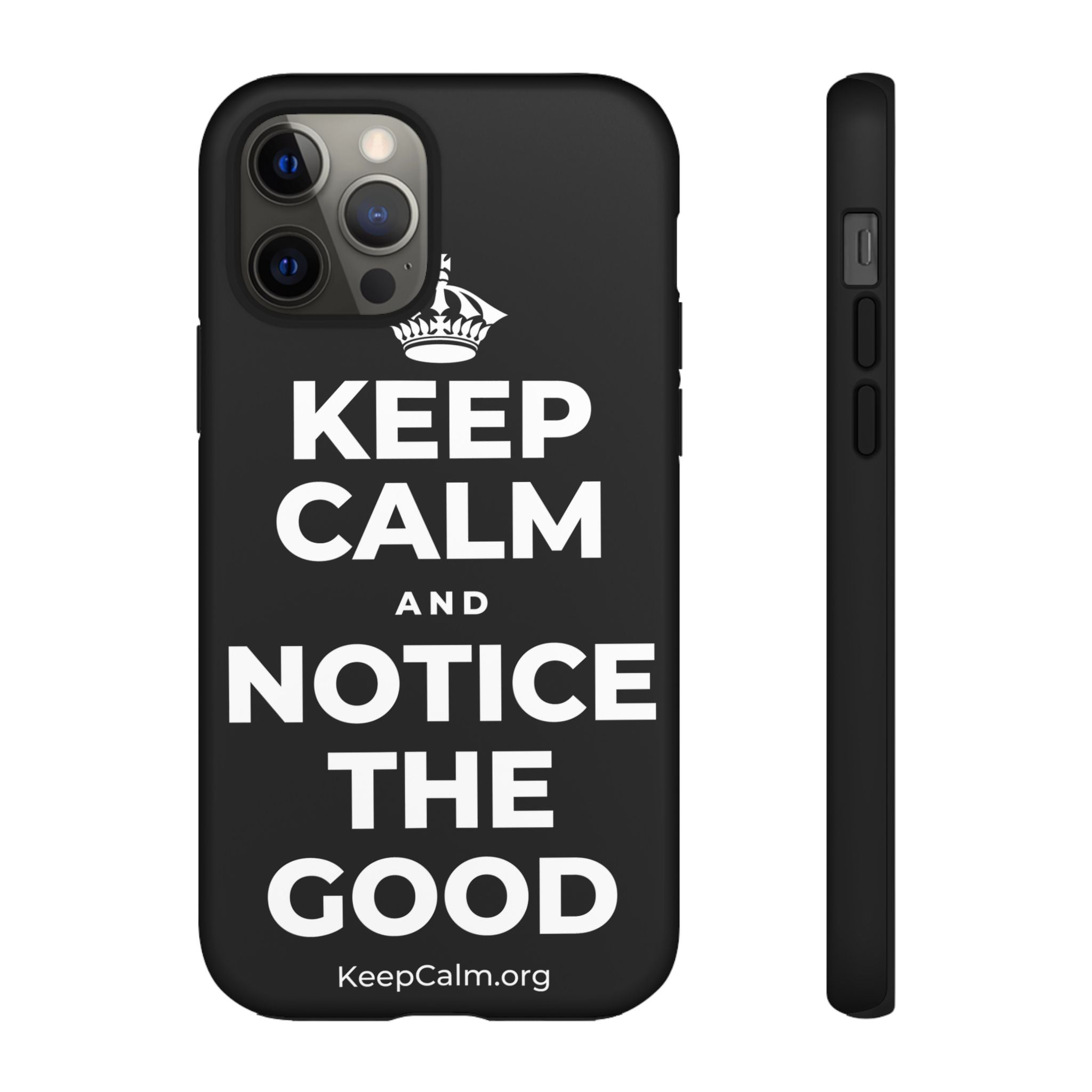 KEEP CALM AND NOTICE THE GOOD Phone Case