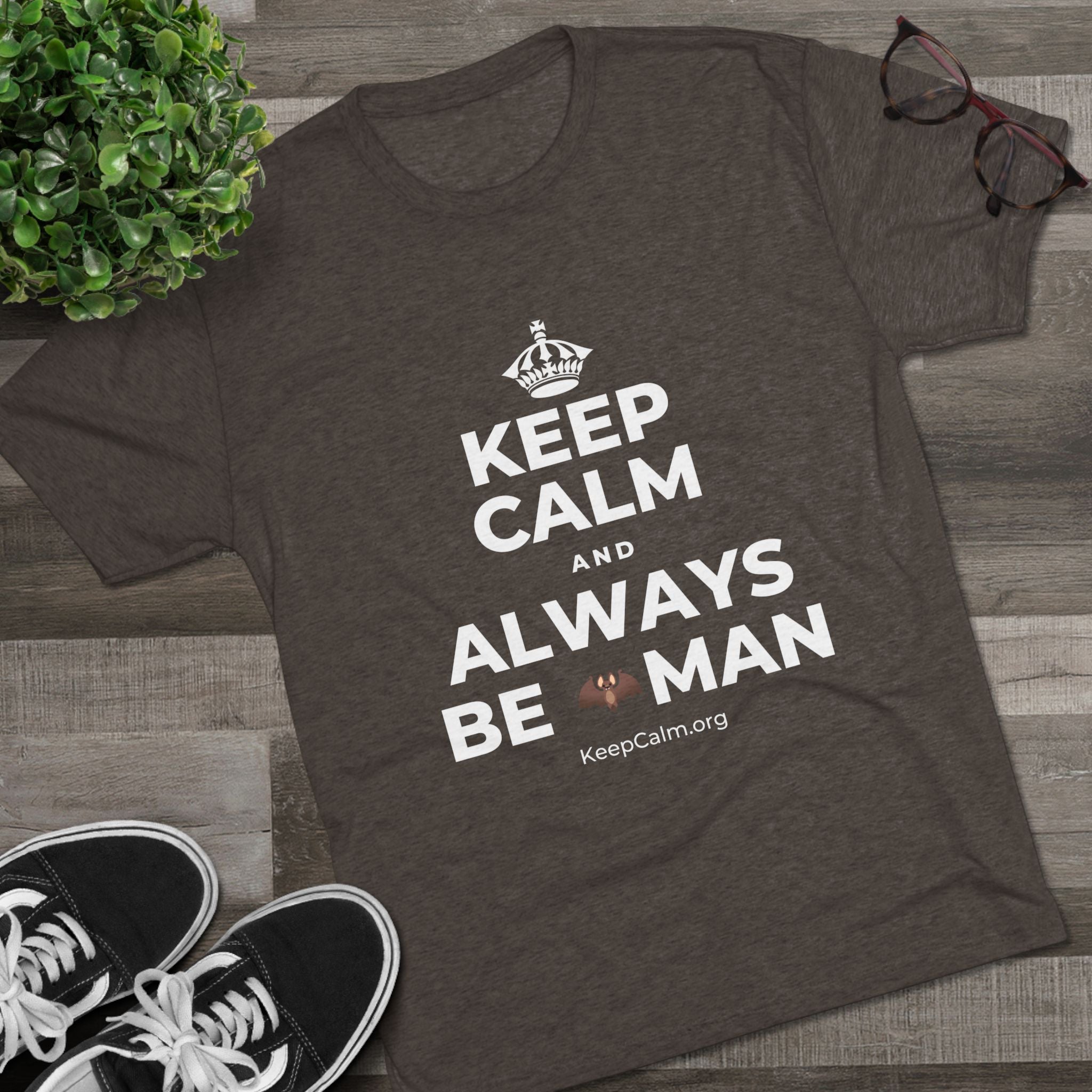 KEEP CALM AND ALWAYS BE 🦇MAN Tri-Blend Tee
