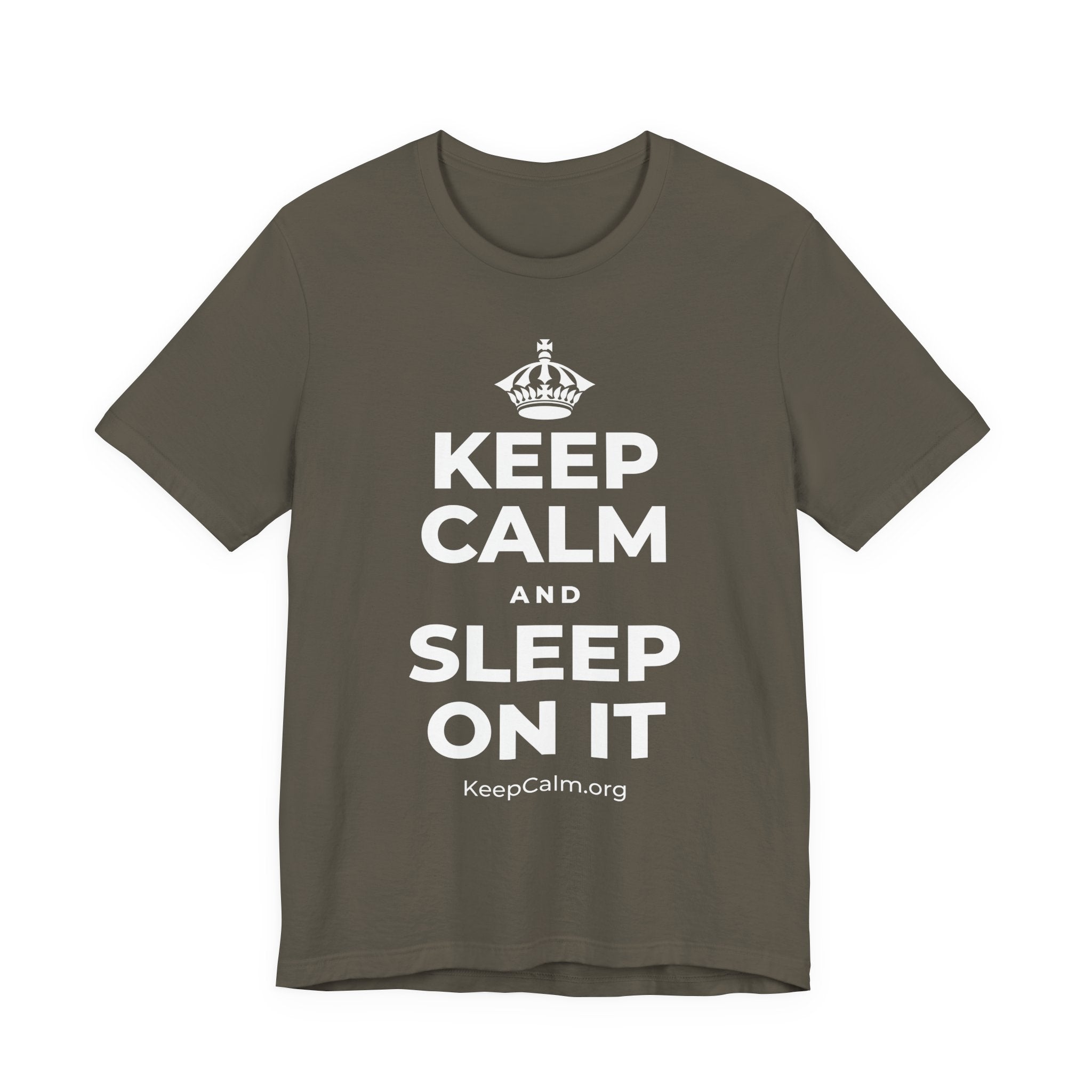 KEEP CALM AND SLEEP ON IT T-Shirt (White–Asphalt)