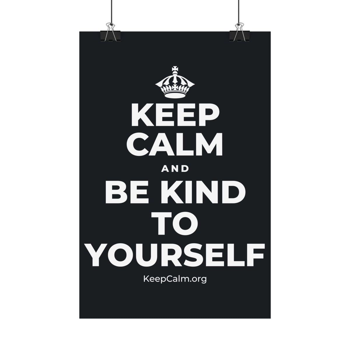 KEEP CALM AND BE KIND TO YOURSELF Satin Poster (Dark)