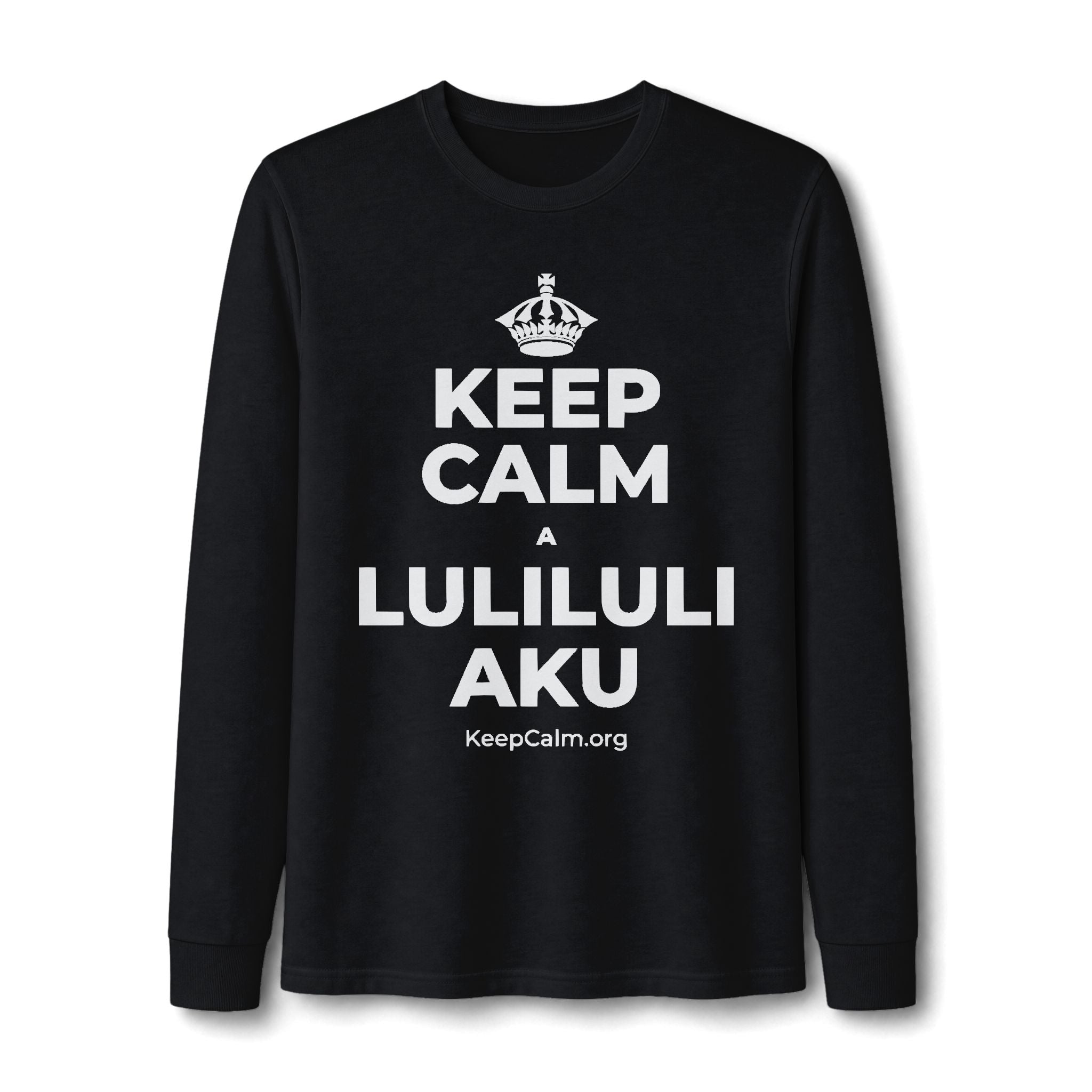 KEEP CALM A LULILULI AKU Long Sleeve Tee
