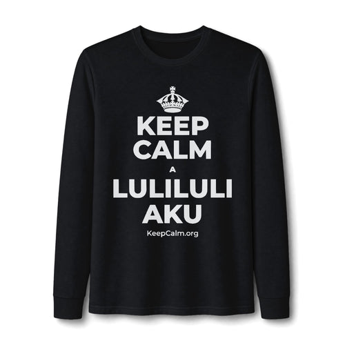 KEEP CALM A LULILULI AKU Long Sleeve Tee