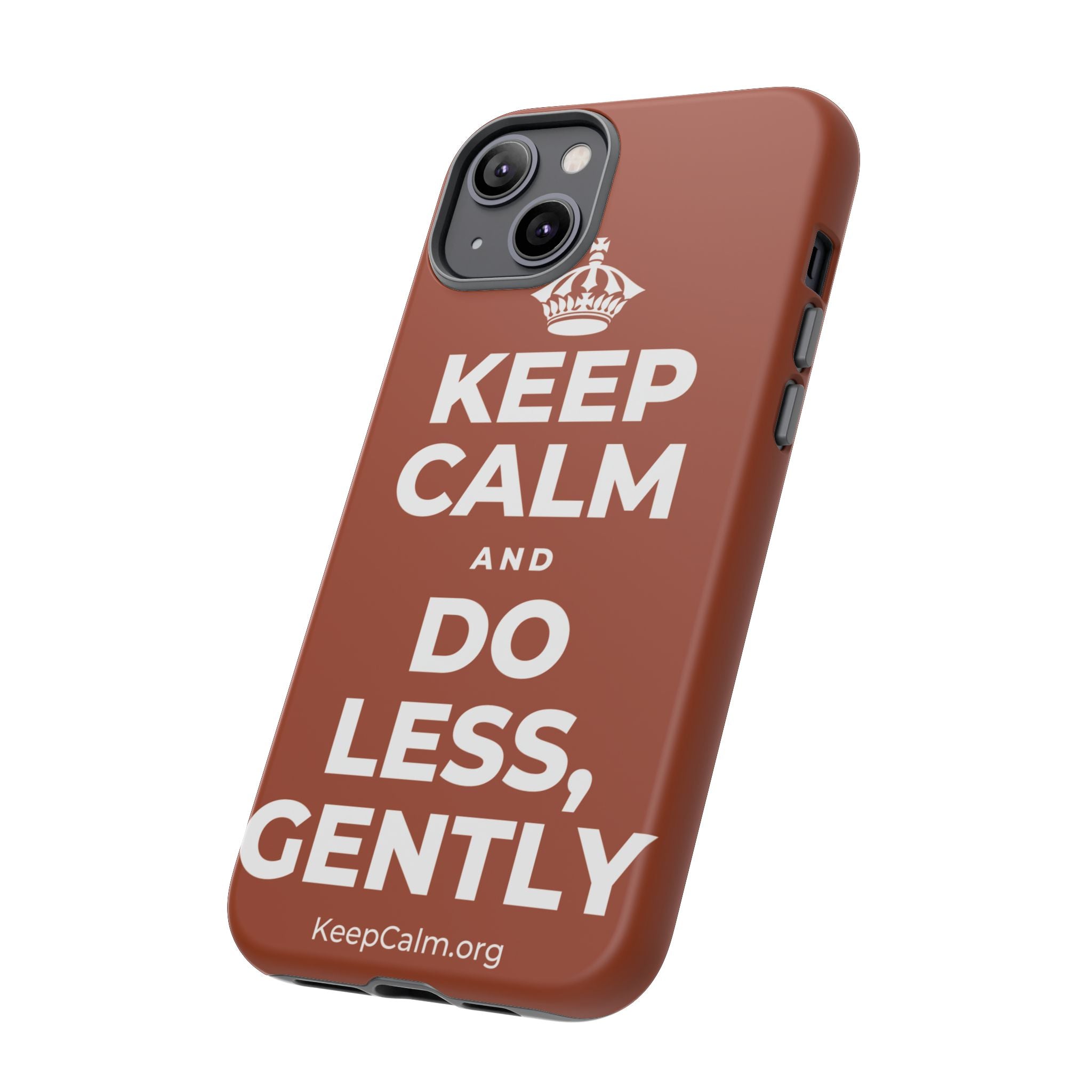 KEEP CALM AND DO LESS, GENTLY Phone Case