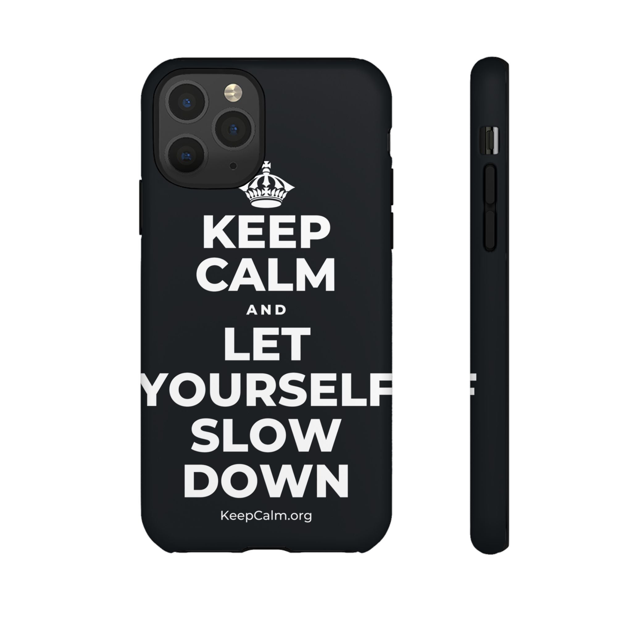 KEEP CALM AND LET YOURSELF SLOW DOWN Phone Case (Dark)