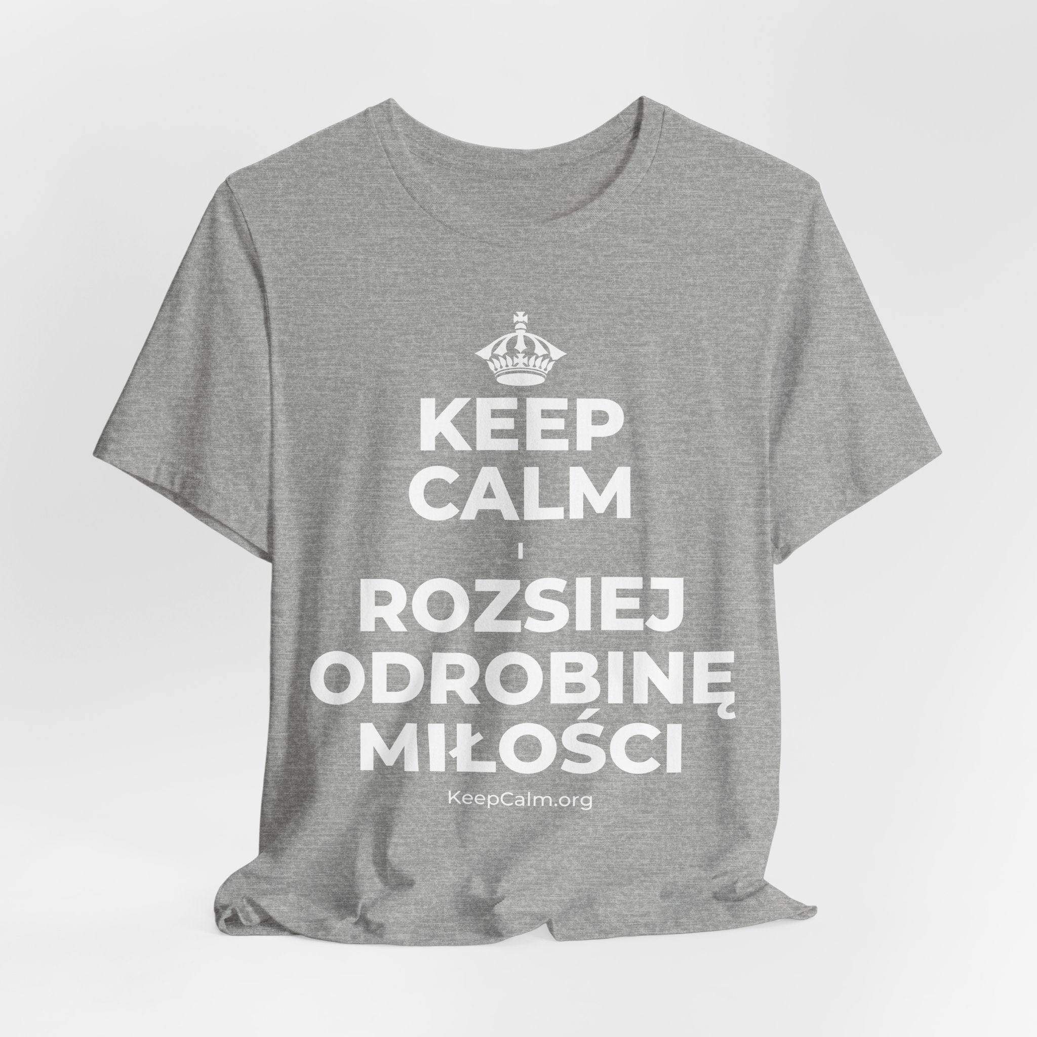 KEEP CALM I ROZSIEJ ODROBINĘ MIŁOŚCI T-Shirt (White–Asphalt)