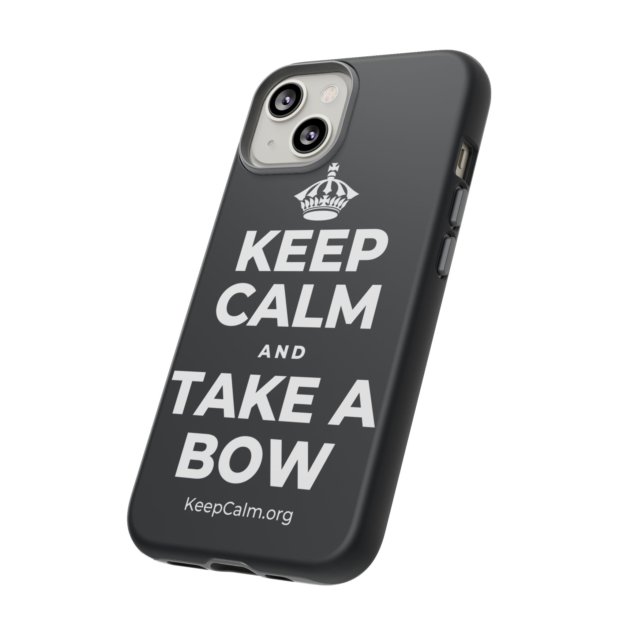 KEEP CALM AND TAKE A BOW Phone Case (Dark)