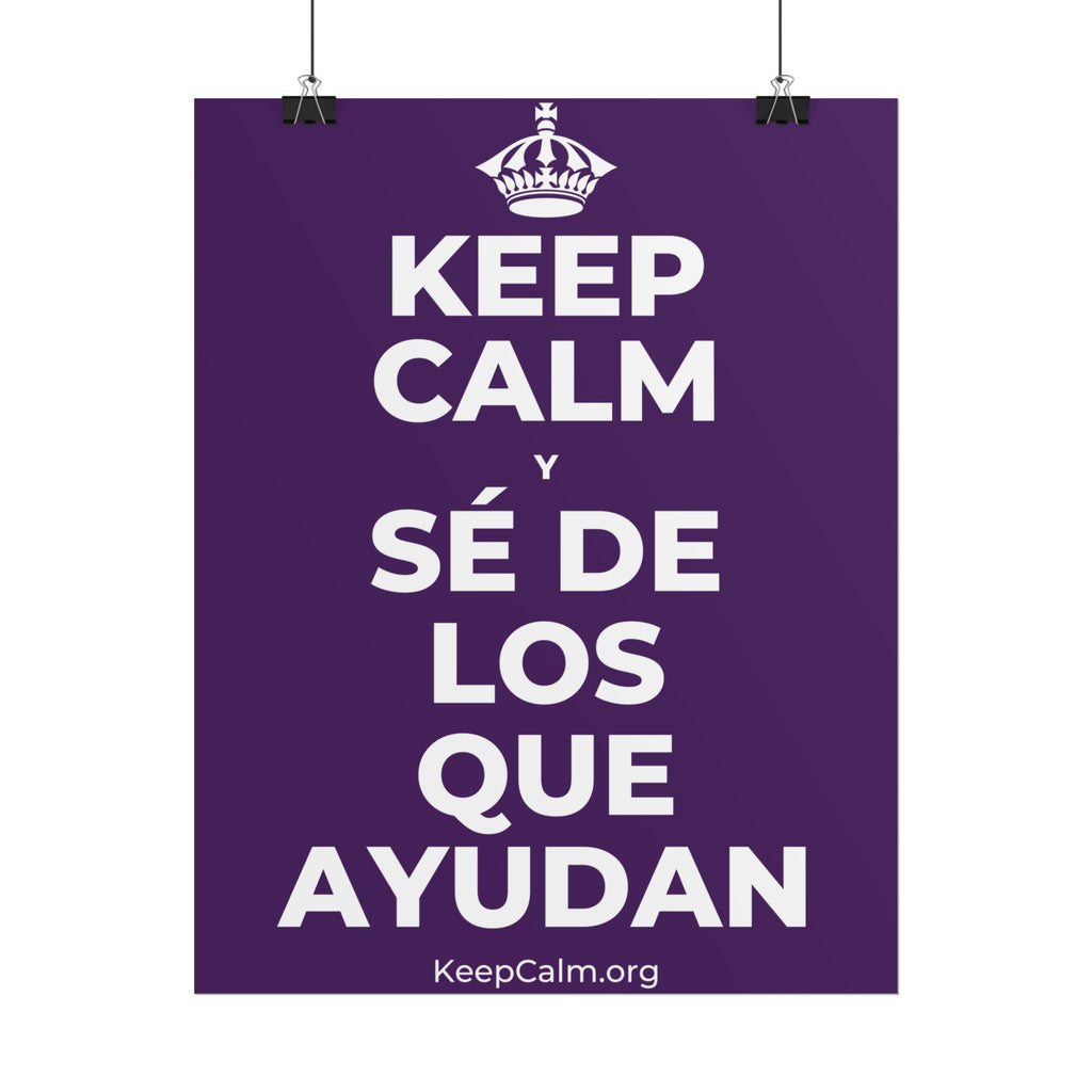 KEEP CALM Y SÉ DE LOS QUE AYUDAN Poster