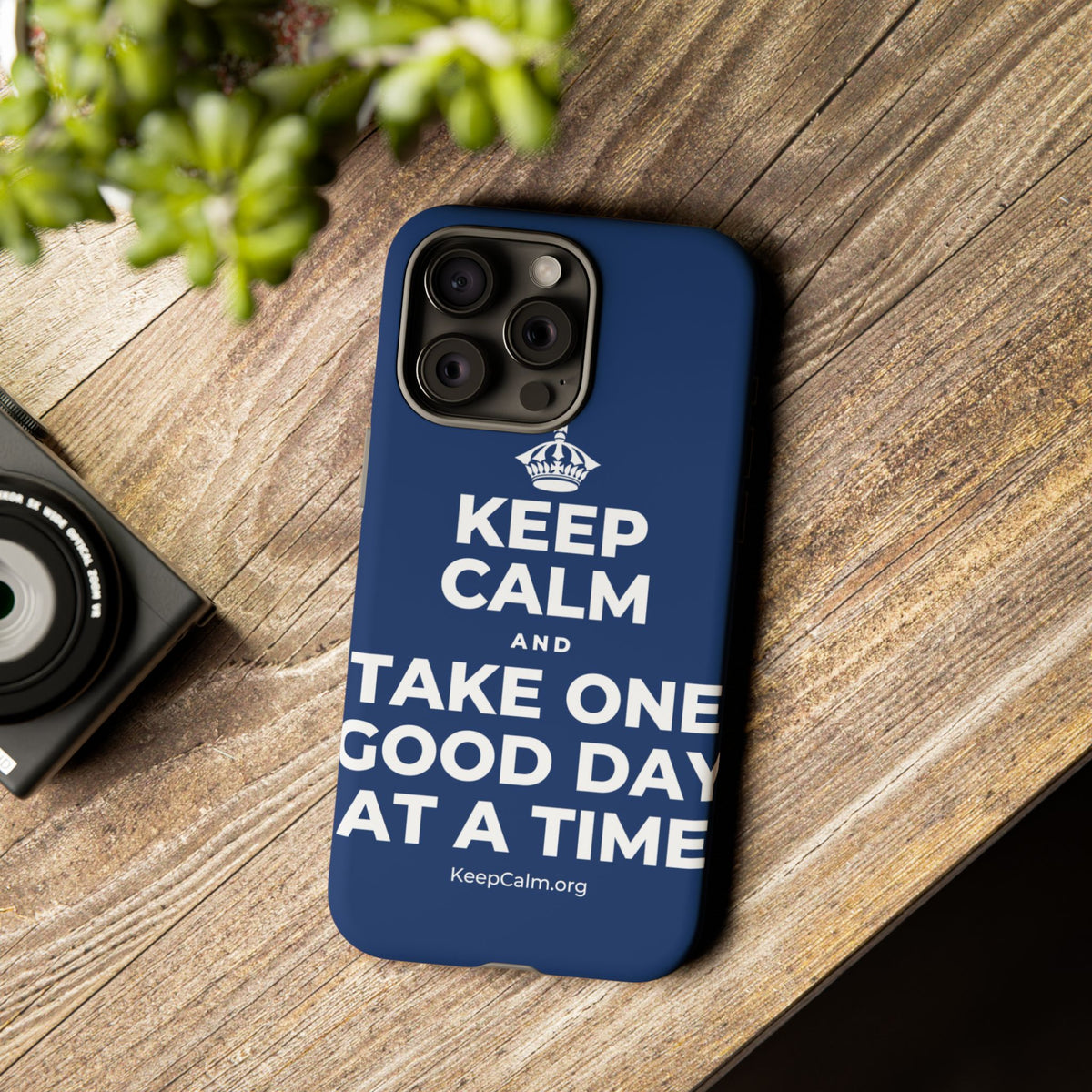 KEEP CALM AND TAKE ONE GOOD DAY AT A TIME Phone Case